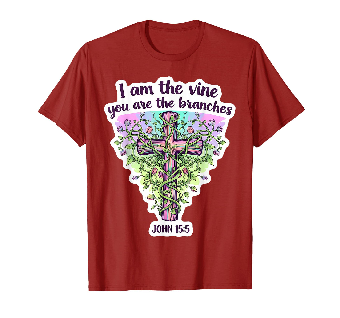 I Am The Vine You are The Branches Christian Bible Womens T-Shirt