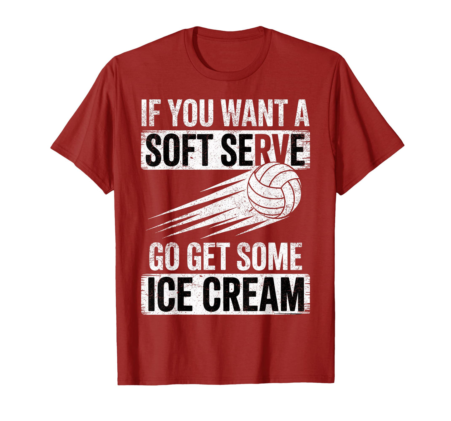 If You Want a Soft Serve Go Get Ice Cream Volleyball Fan T-Shirt