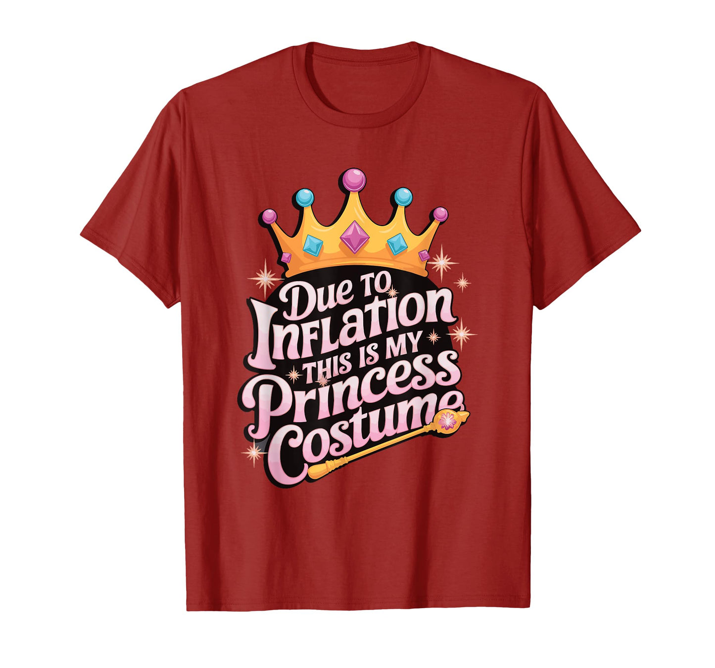 Due To Inflation This Is My Princess Costume T-Shirt