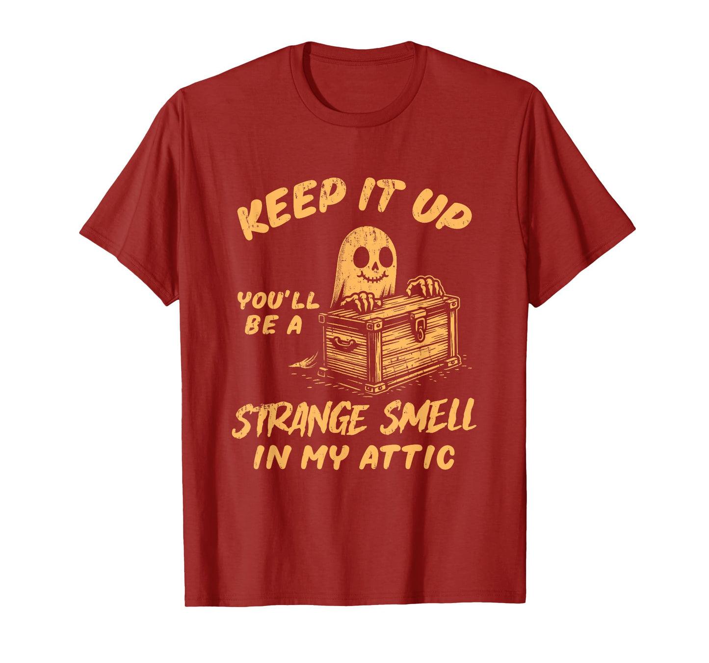 Funny Halloween Ghost You'll Be A Strange Smell In My Attic T-Shirt