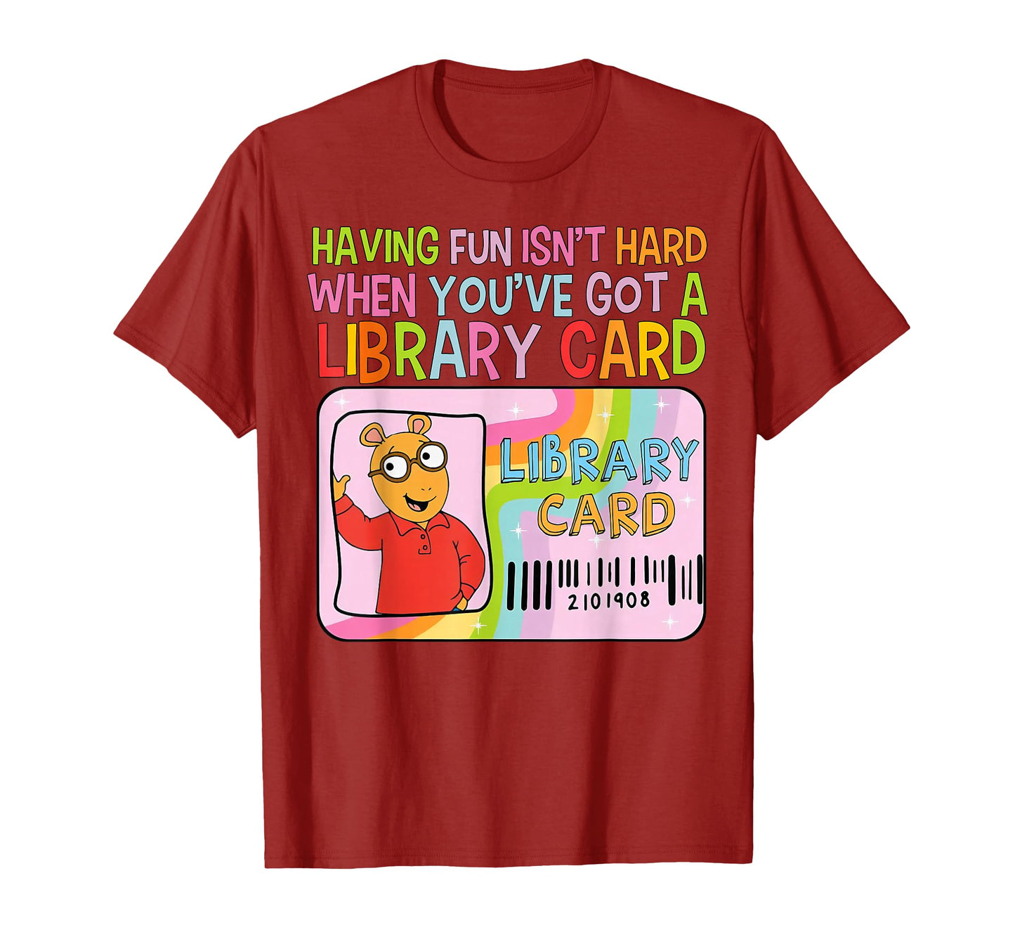 Having Fun Isn't Hard When You've Got A Library Card T-Shirt
