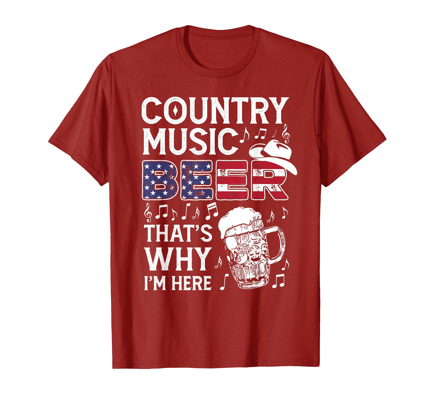 Country Music Beer That's Why I'm Here USA American Flag Women Men T-Shirt