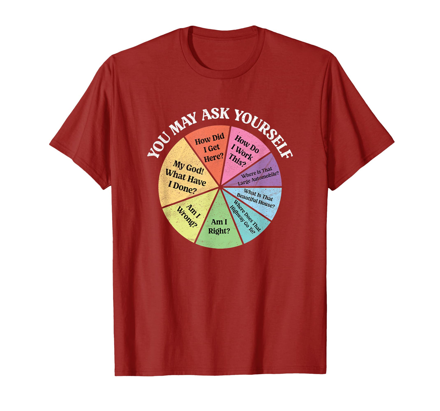 Funny 80's Music Retro Lyrics Pie Chart You May Ask Yourself T-Shirt