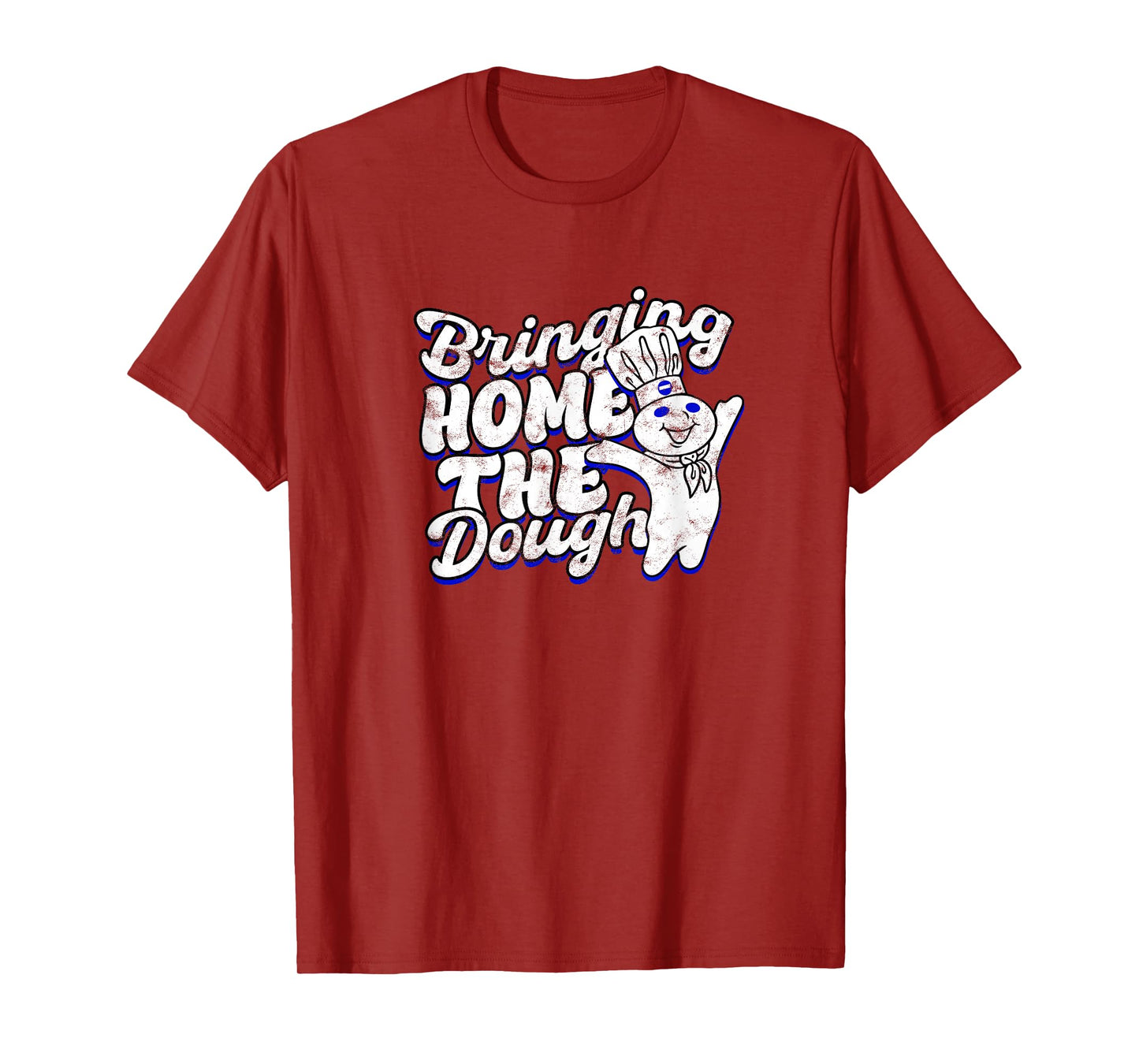Bringing Home Dough - Fun T-Shirt