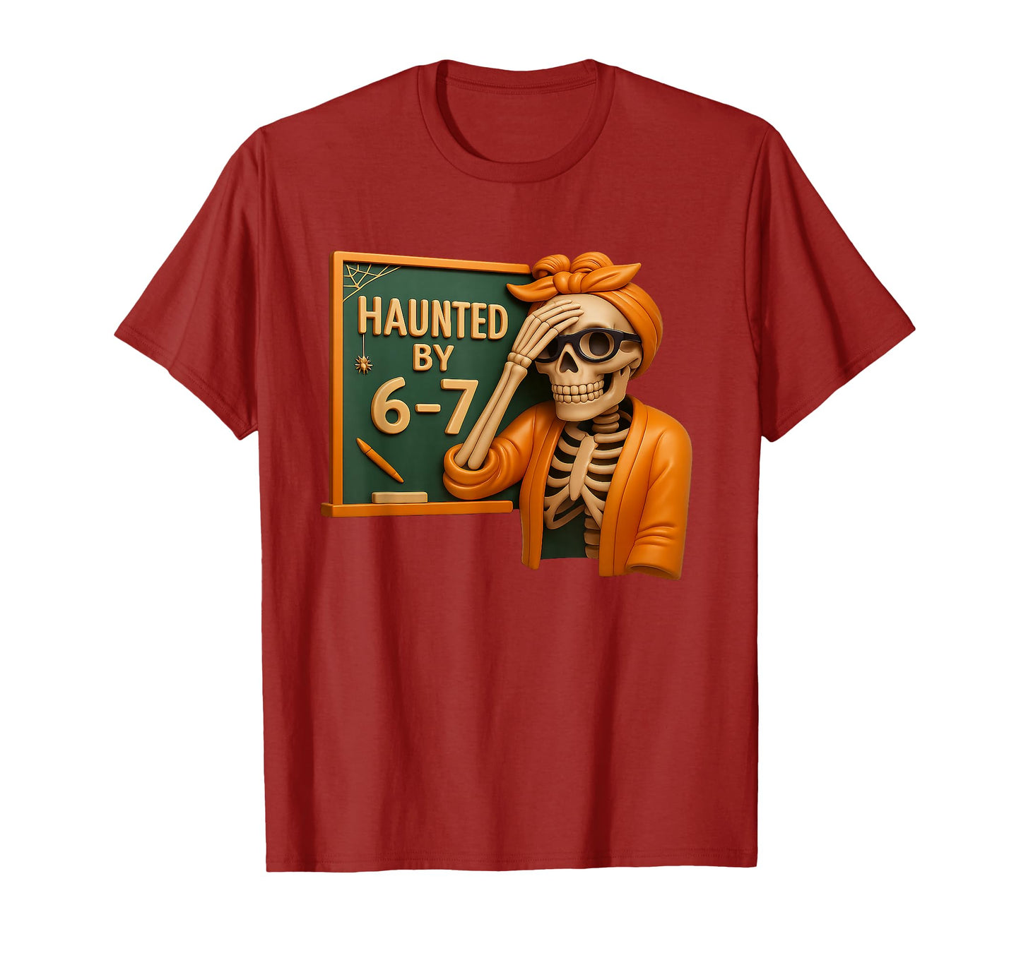 Haunted by 6-7 Funny Teacher 67 Halloween Skeleton Six Seven T-Shirt