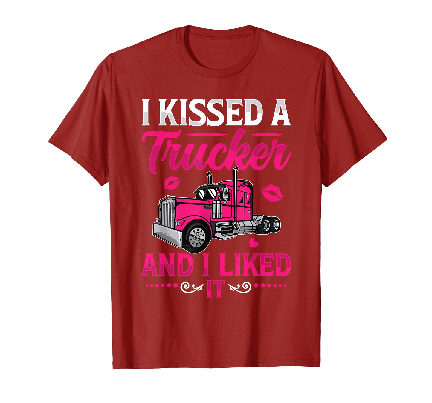 I Kissed A Trucker Funny Truck Driver Wife Girlfriend Women T-Shirt