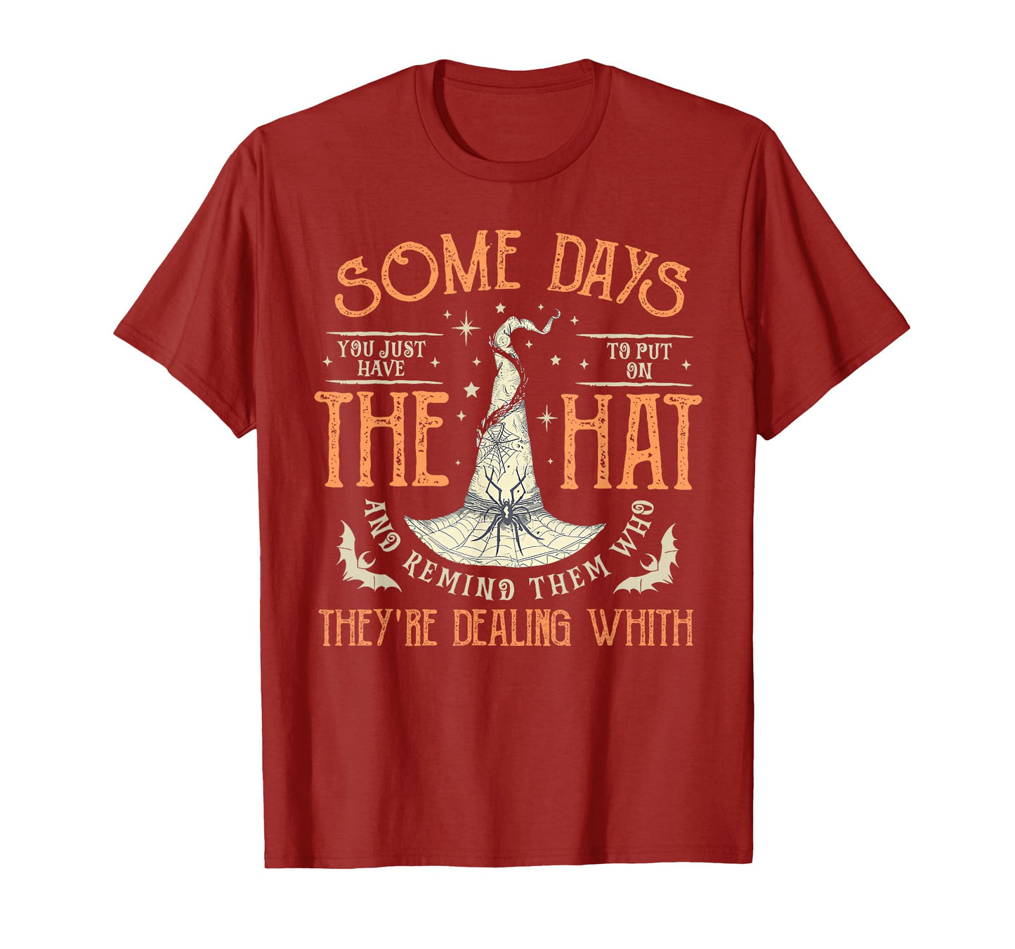 Some Days I Just Have To Put On The Hat Halloween Witch T-Shirt
