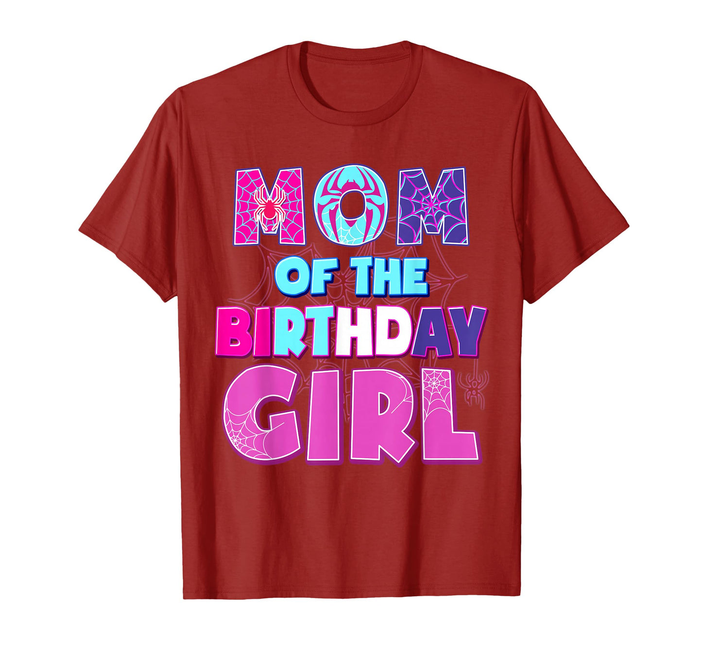 Birthday Girl Mom Of The Birthday Girl Spider Birthday Party T-Shirt