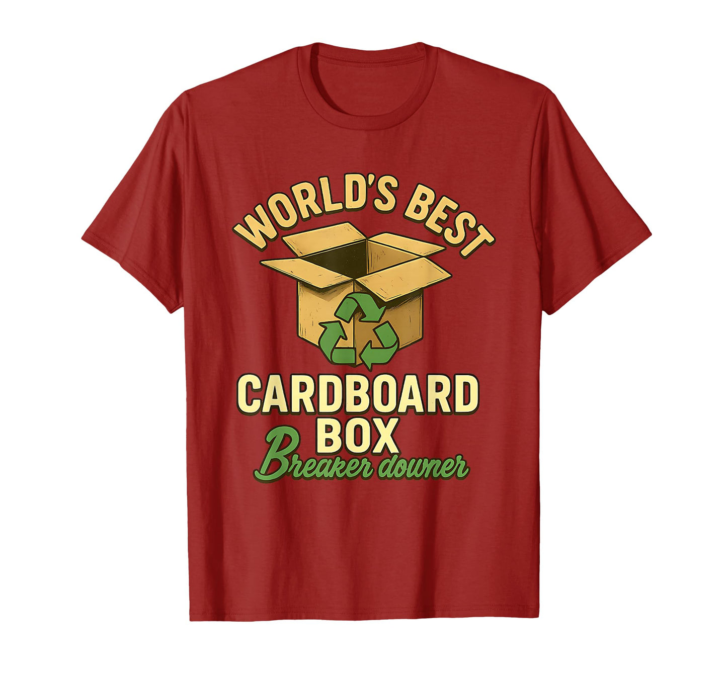 World Best Cardboard Box Breaker Downer Funny Eco Hero T-Shirt