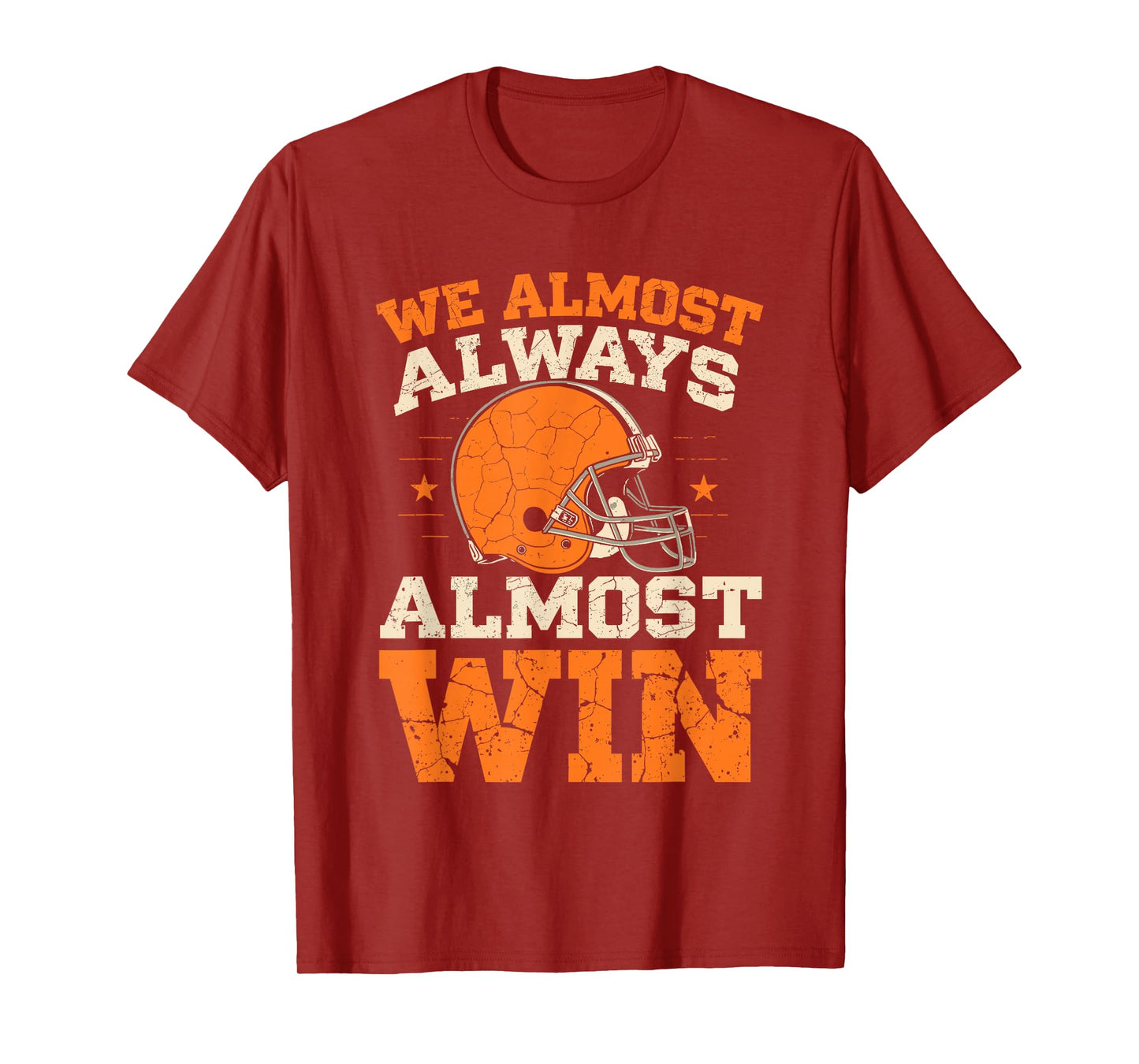We Almost Always Almost Win, Funny Football Fans T-Shirt