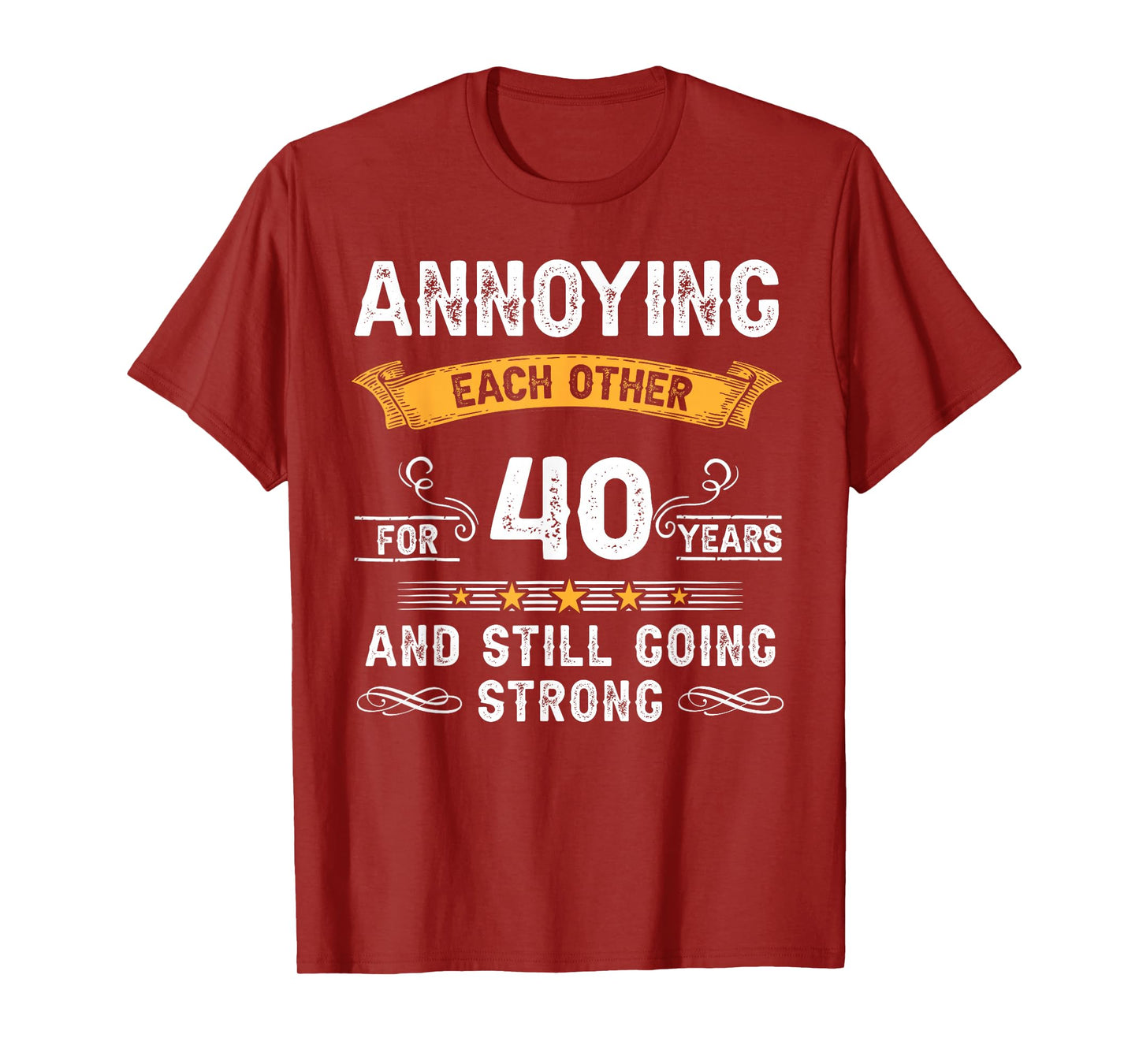 Annoying Each Other For 40 Years 40th Wedding Anniversary T-Shirt