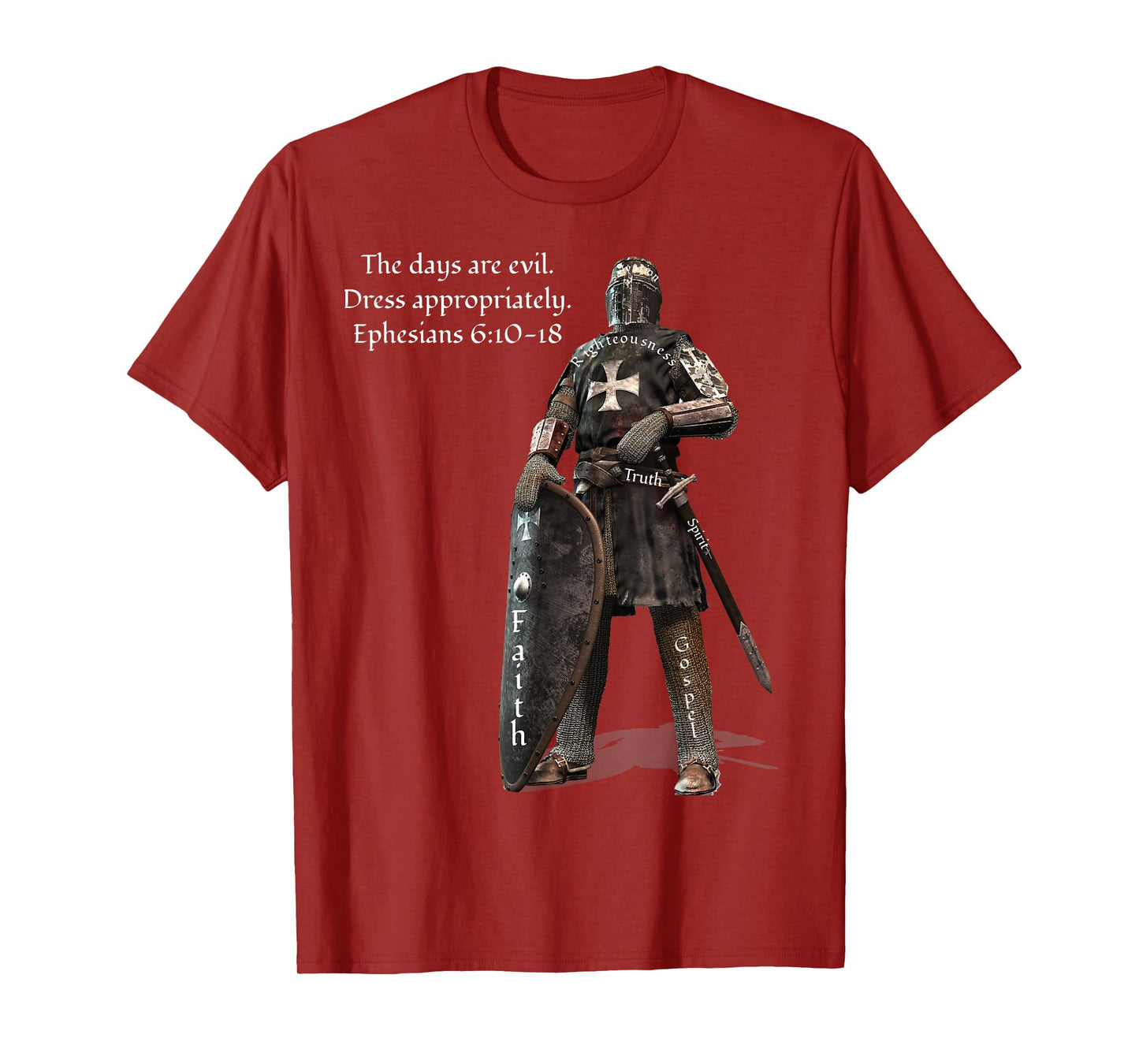 The Days Are Evil Dress Appropriately Ephesians 6:10-18 T-Shirt