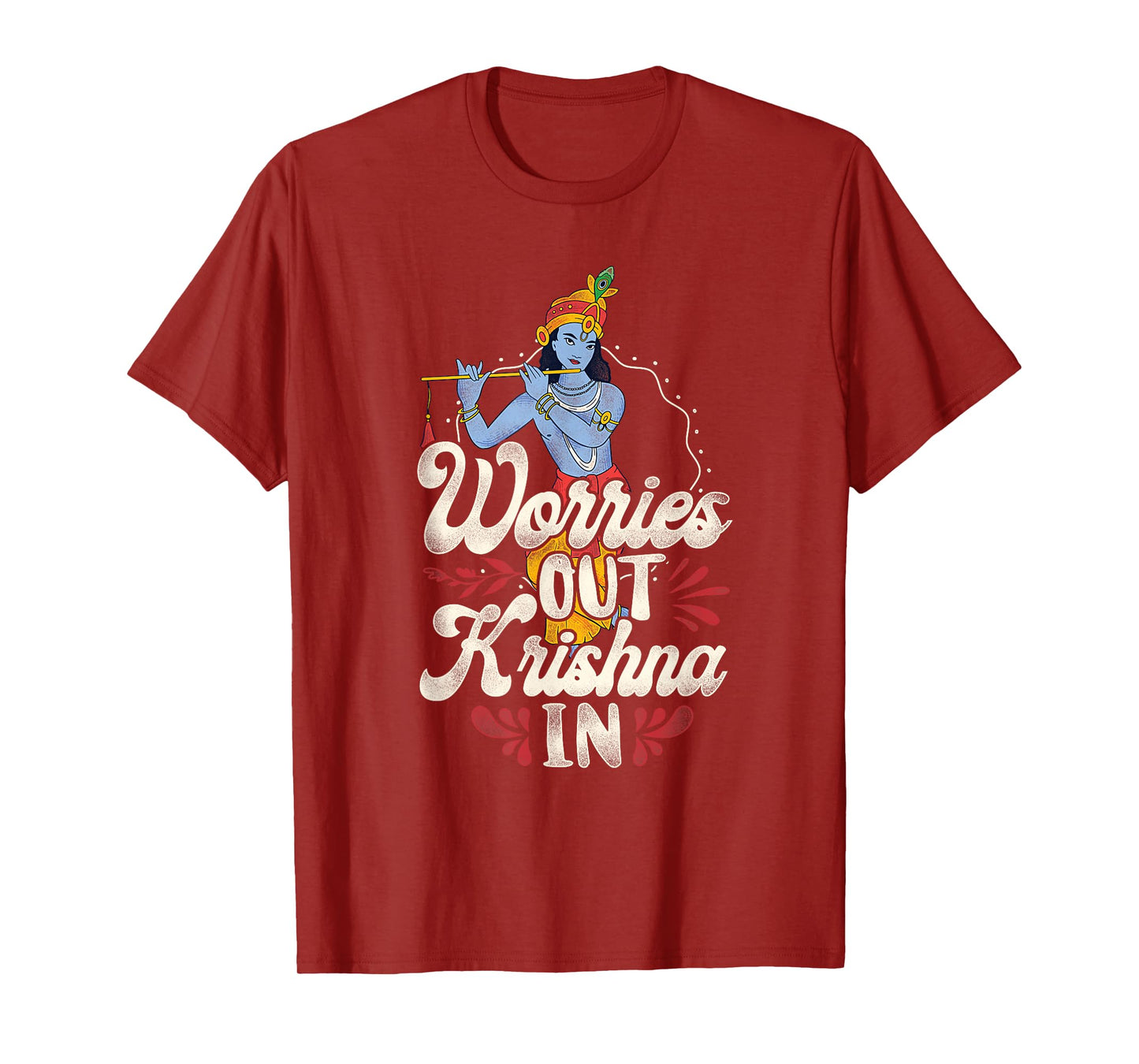 Worries Out - Hindu Hinduism Diwali Gods Lord Krishna T-Shirt