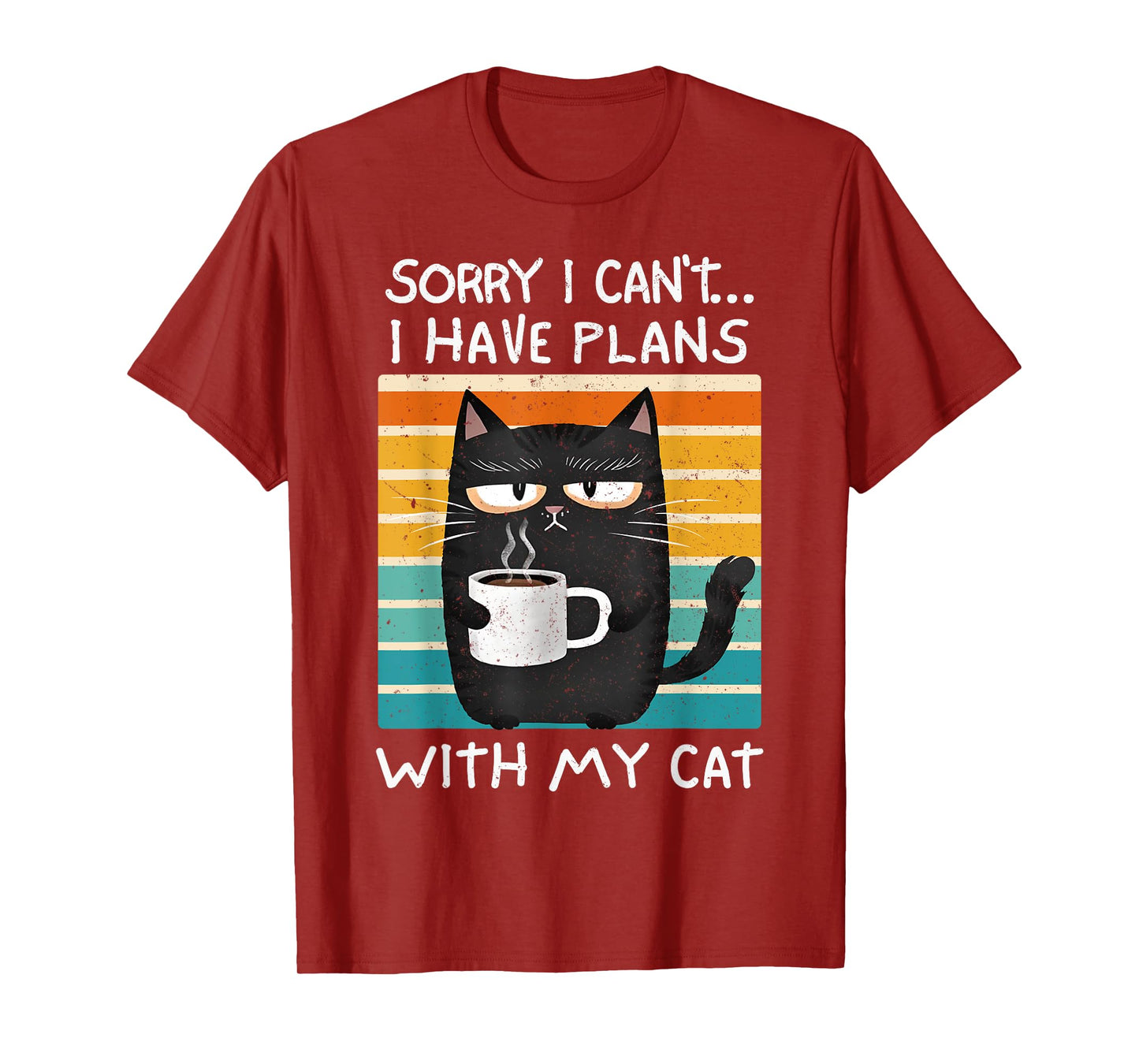 Cats Lover Humor Sorry Can't I Have Plans With My Cat Retro T-Shirt