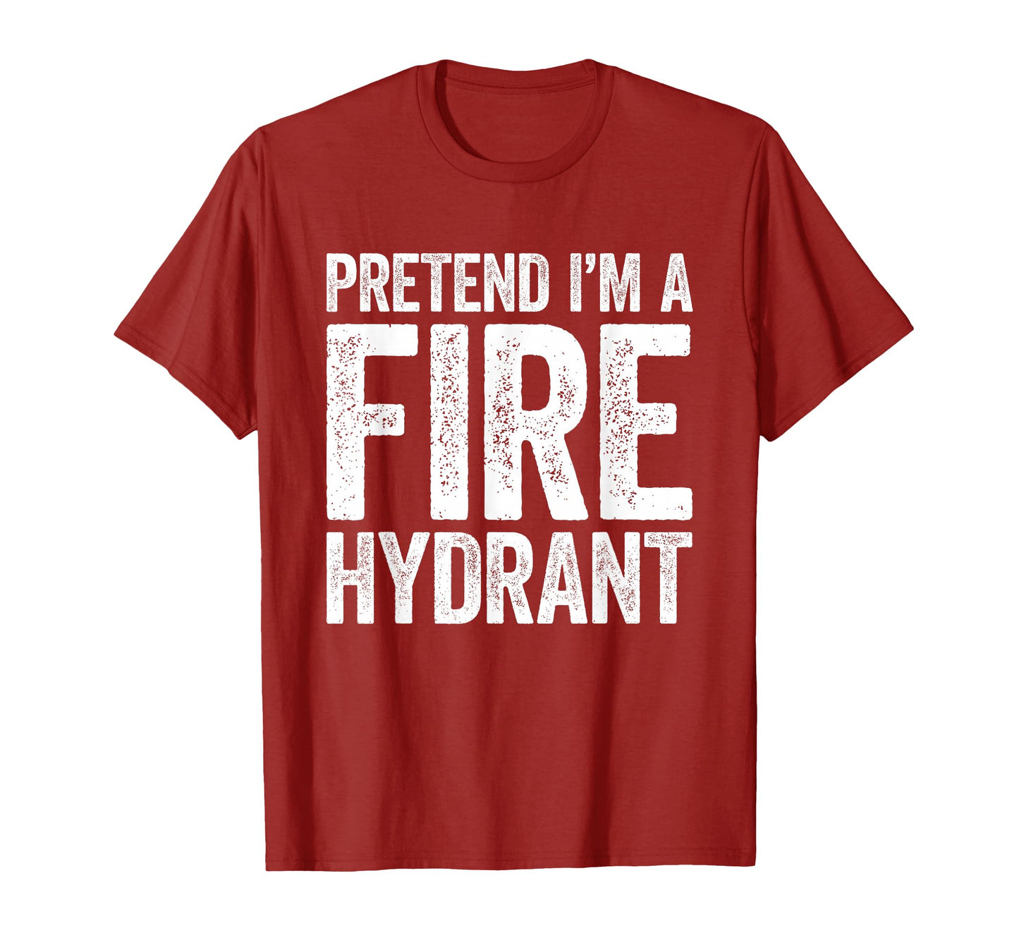 Pretend I'm A Fire Hydrant Shirt Adult Kids Costume T-Shirt
