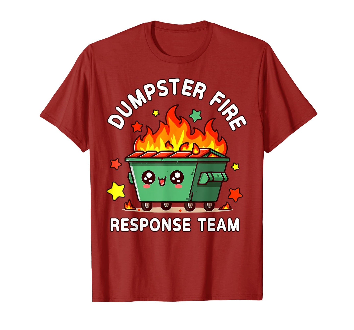 Funny Dumpster Fire Response Team Meme Funny Work Humor T-Shirt