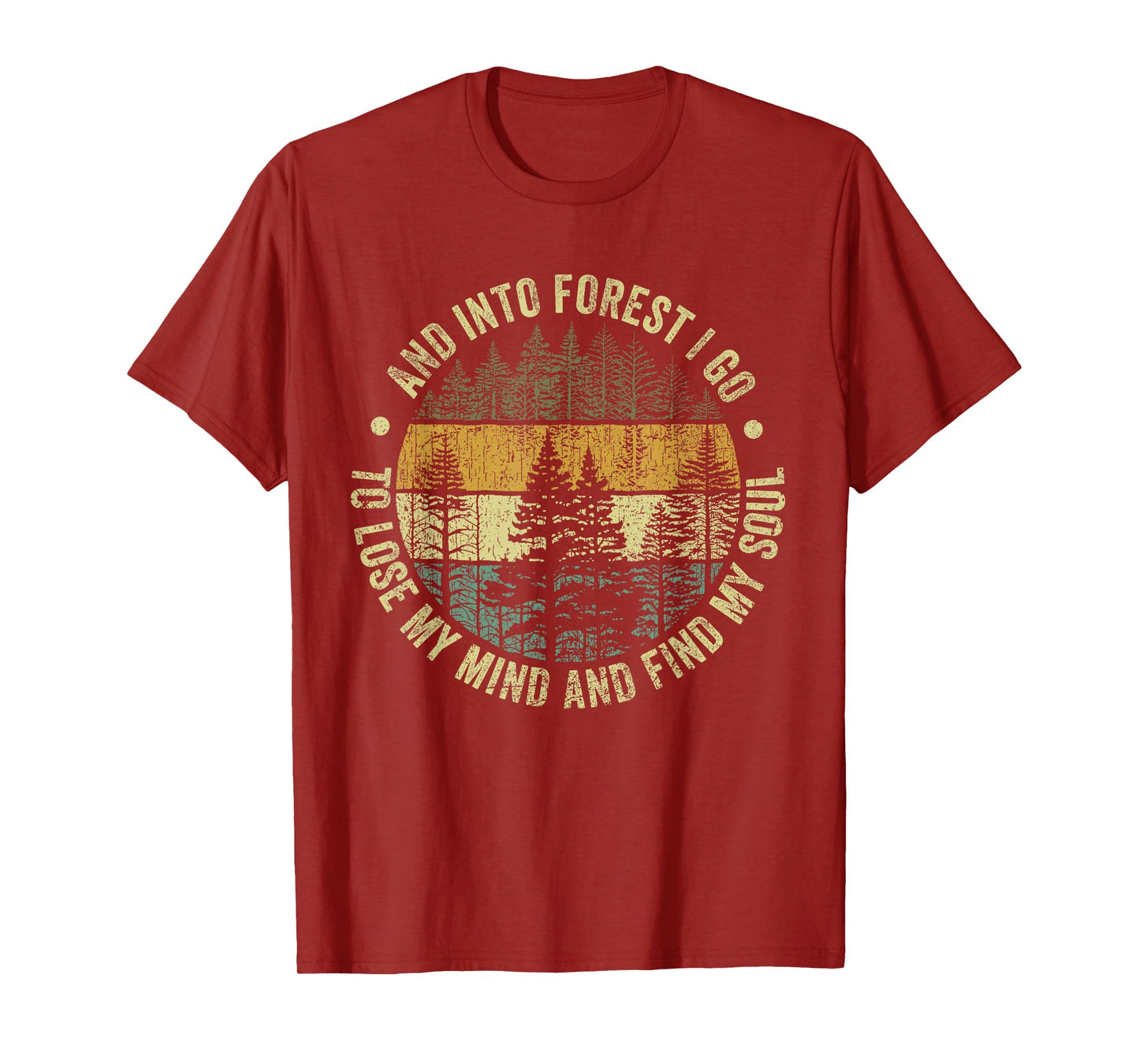 And Into The Forest I Go To Lose My Mind And Find My Soul T-Shirt