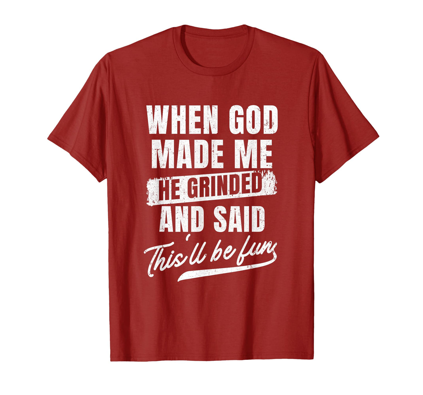 When God Made Me He Said This'll Be Fun Religious Christian T-Shirt