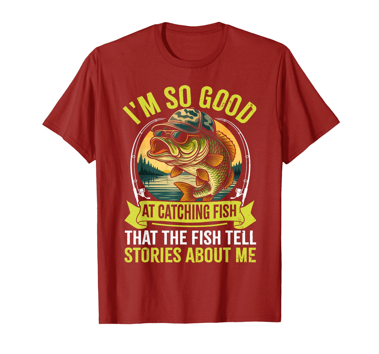 Funny Fishing Fisherman I'm So Good At Catching Fish T-Shirt
