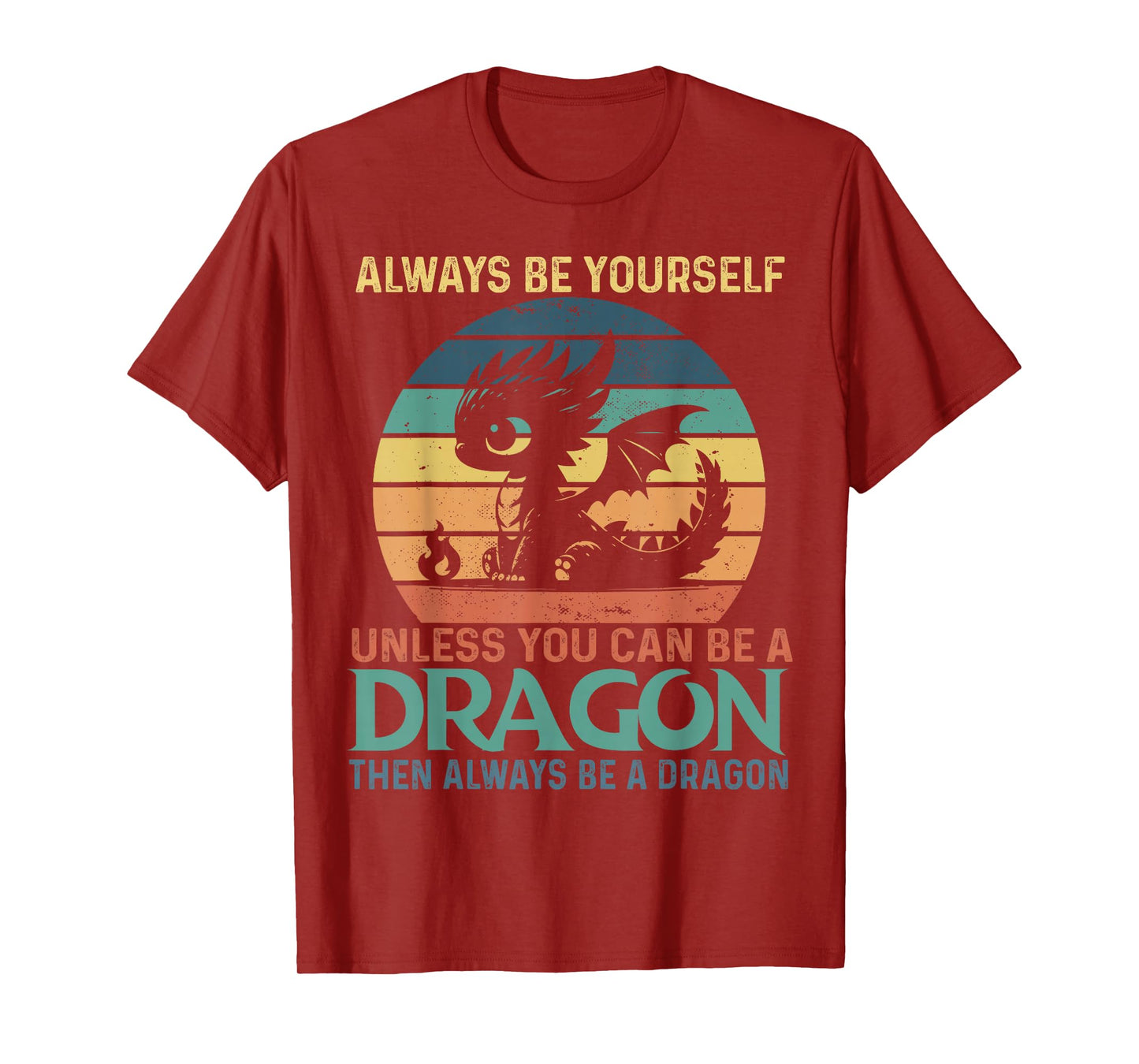 Always Be Yourself Unless You Can Be A Dragon Vintage T-Shirt