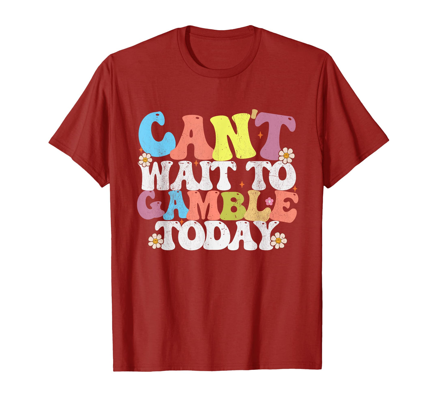 Can't Wait To Gamble Today Groovy Funny Saying Men T-Shirt
