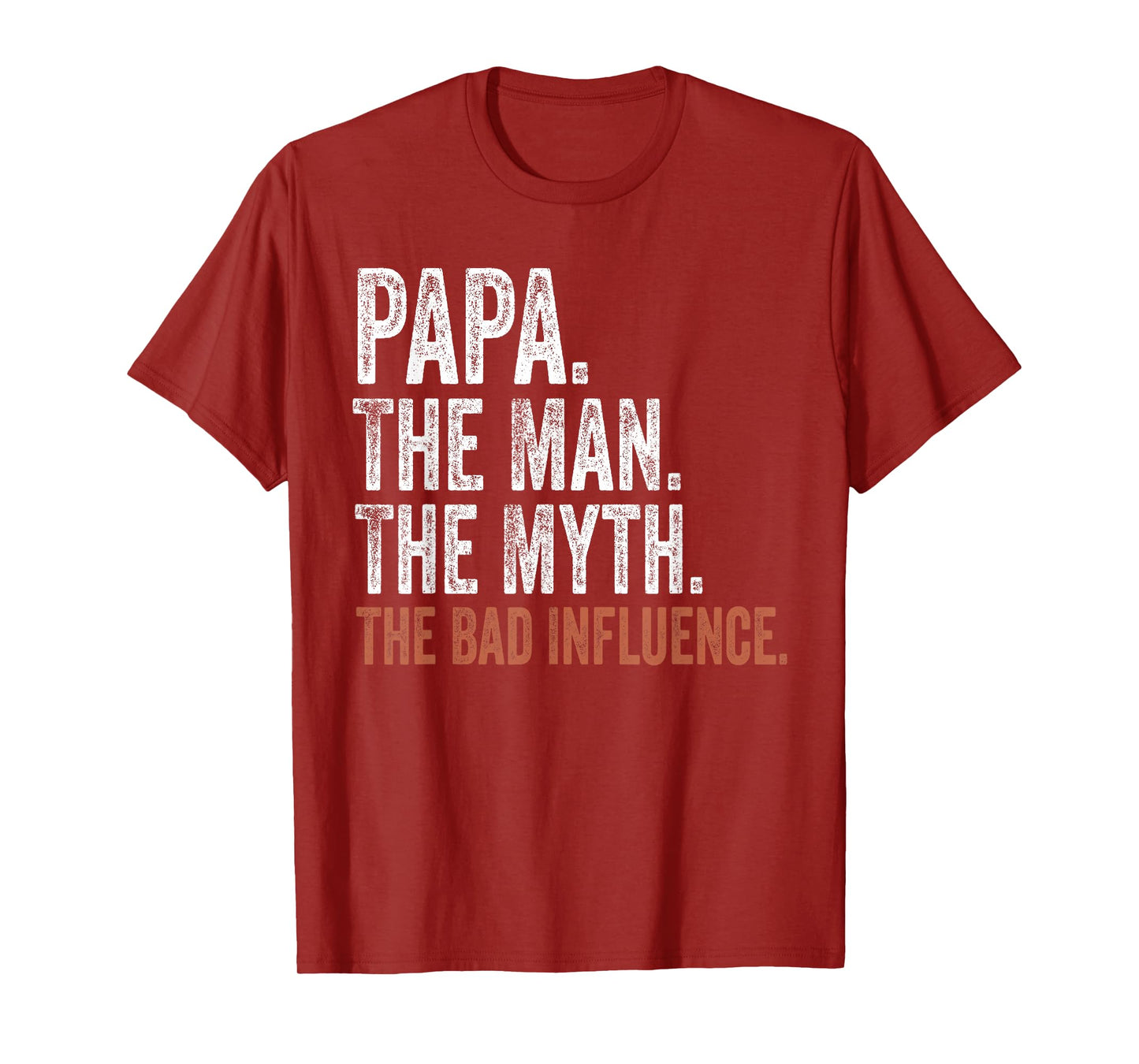 Papa The Man The Myth The Bad Influence Father's Day Papa T-Shirt