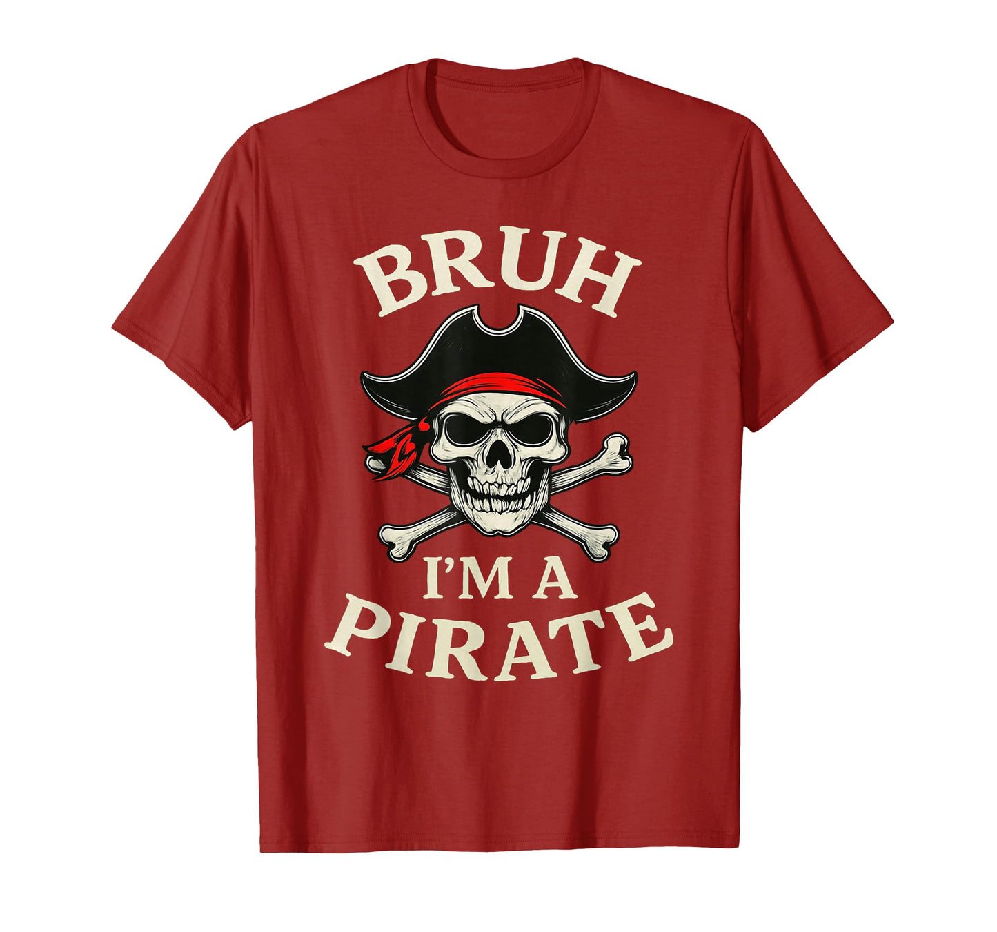 Bruh Pirate Lazy Skull Bandana Costume Pretend I'm a Pirate T-Shirt