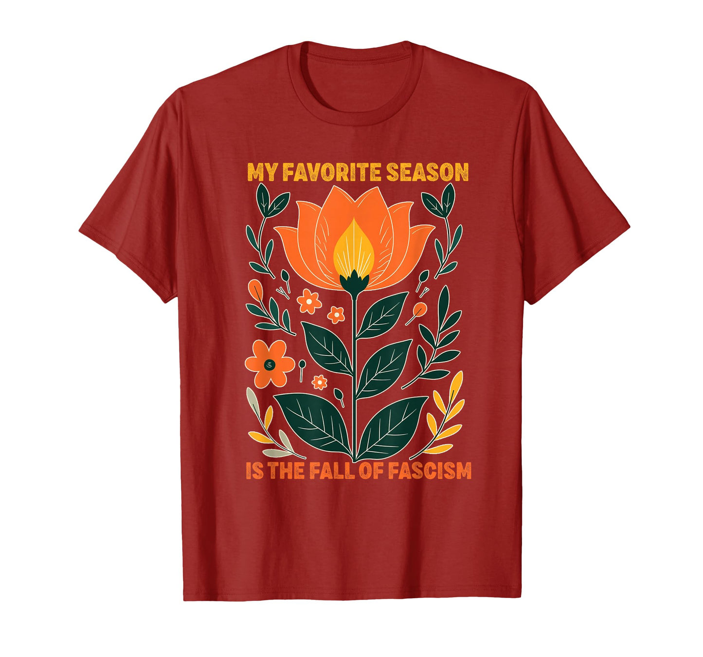 My Favorite Season is The Fall of Fascism Funny Democracy T-Shirt