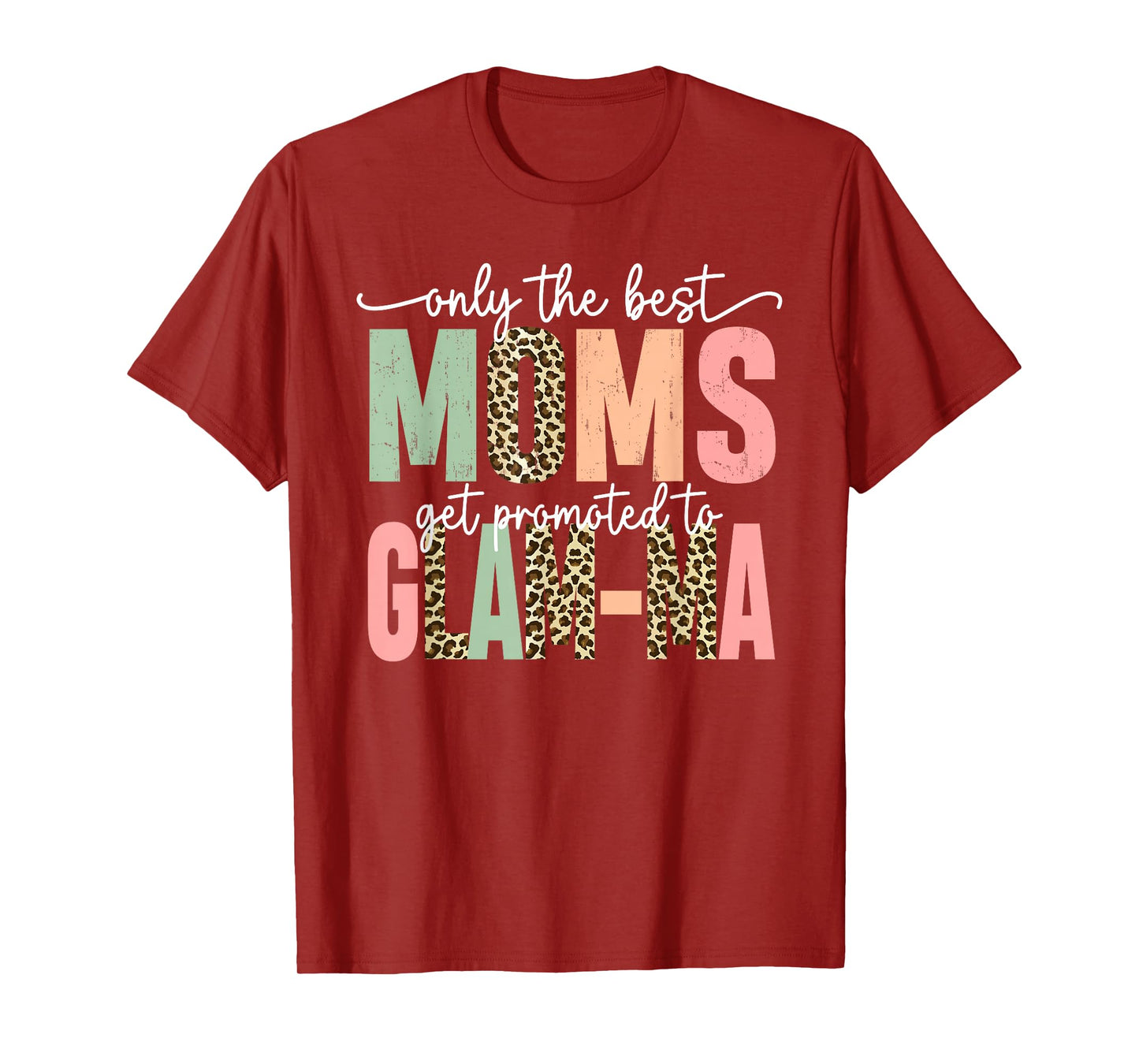 Great Moms Get Promoted to Glam-ma Birthday Gift for Grandma T-Shirt