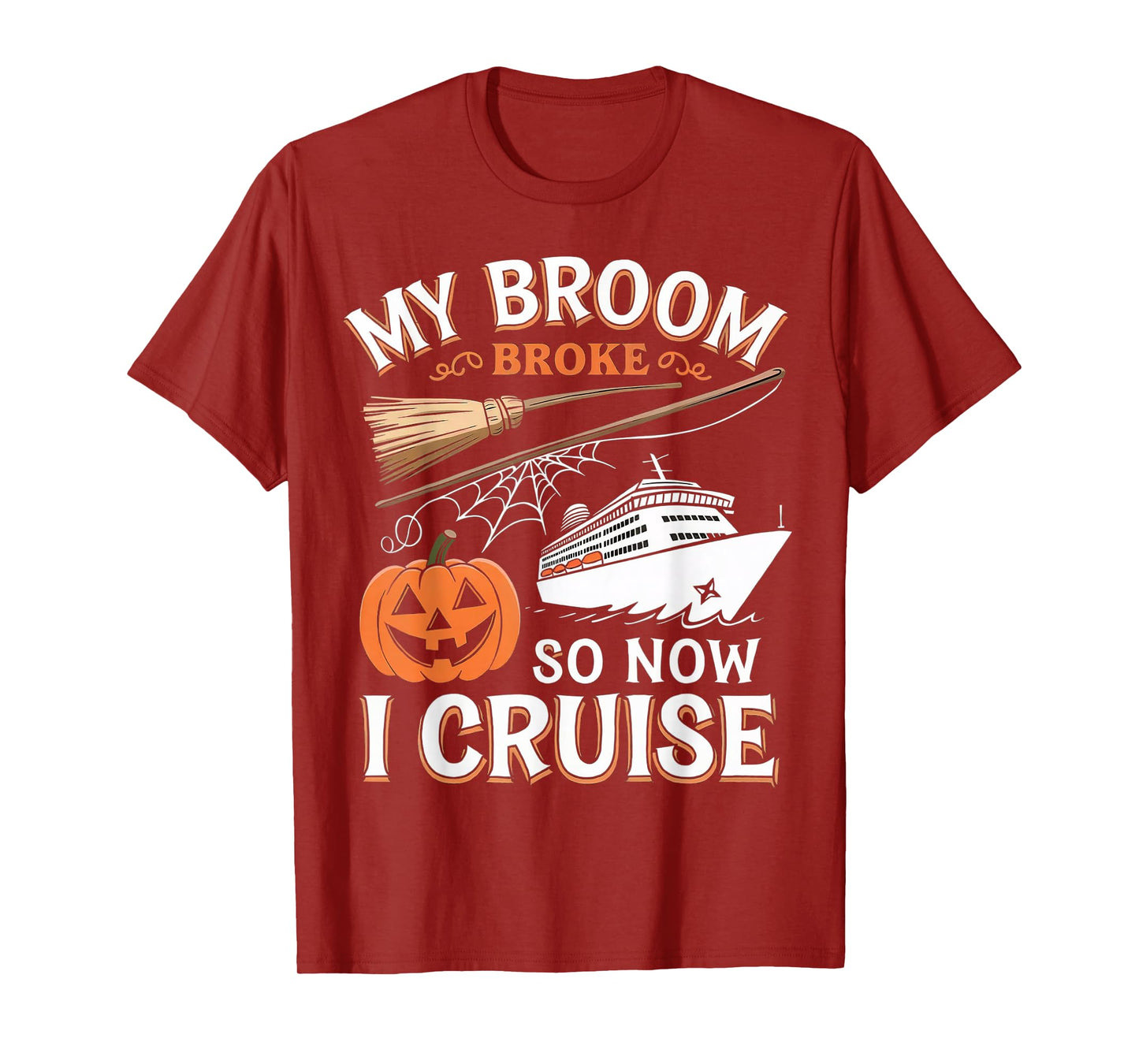 My Broom Broke So Now I Cruise Matching Family Cruise Trip T-Shirt