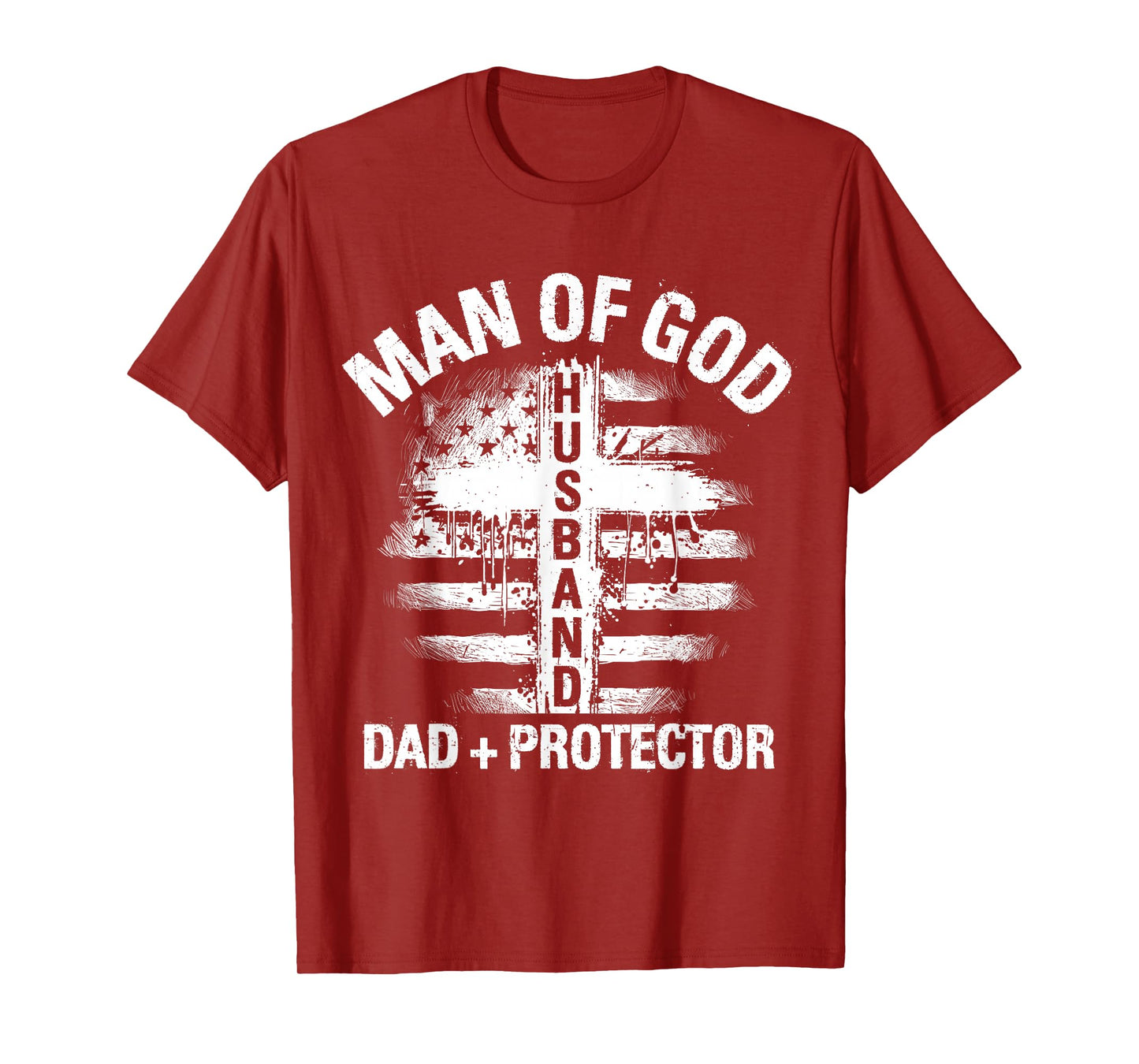 Man of GOD Husband DAD + Protector Christian Men's T-Shirt