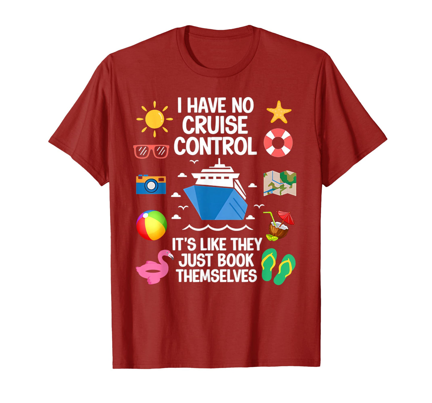 I Have No Control On A Cruise They Book Themselves Cruise T-Shirt