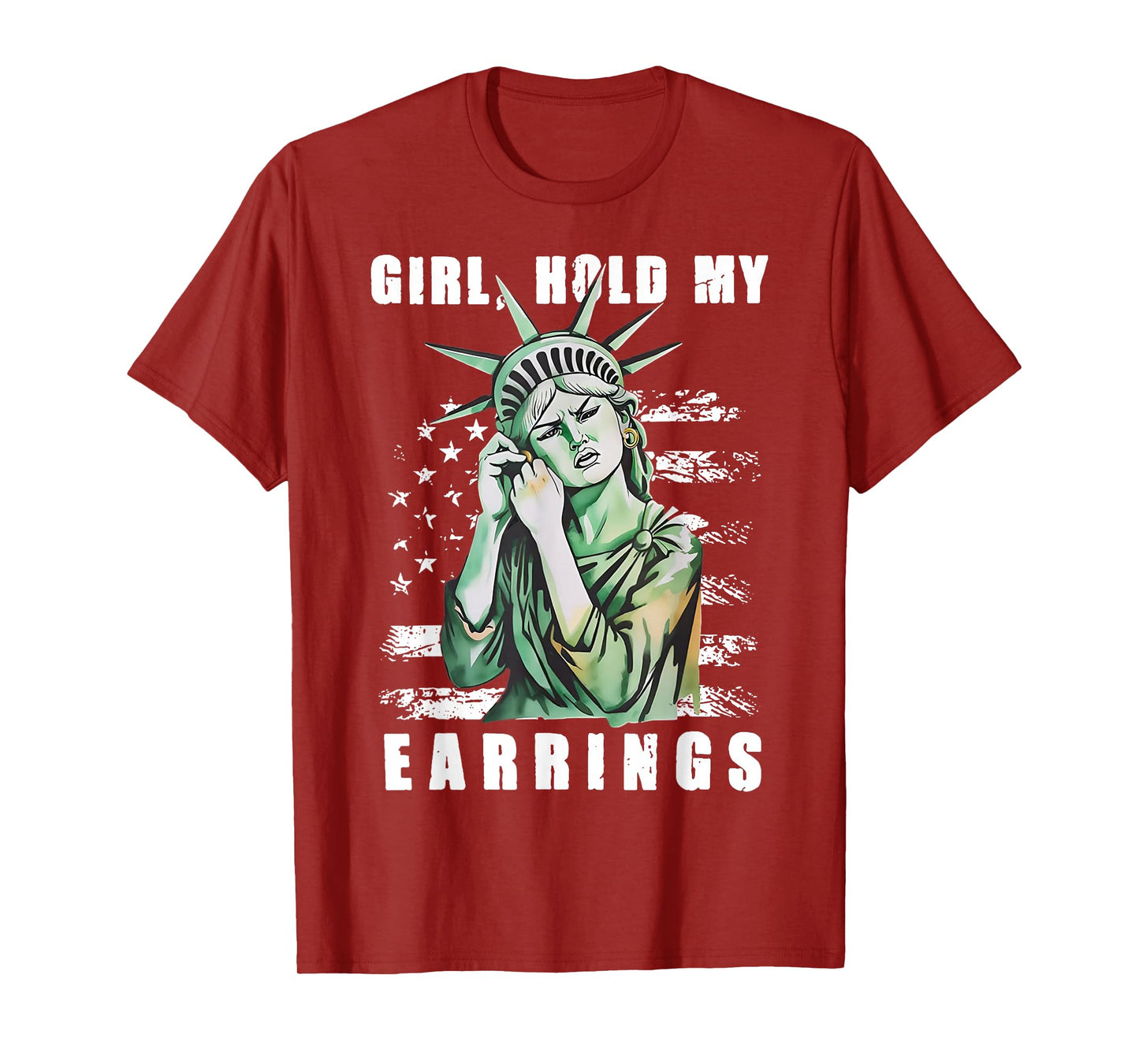 Girl Hold My Earrings - Statue of Liberty T-Shirt