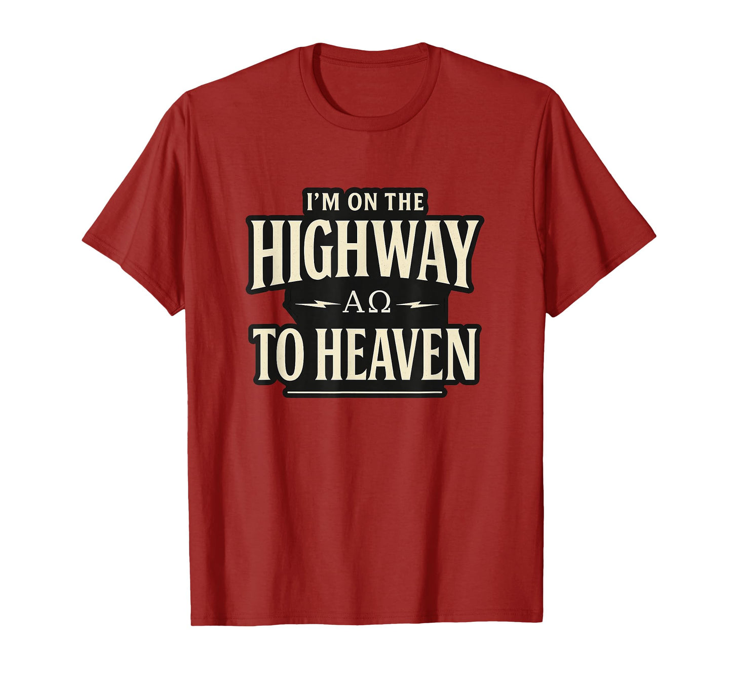 I'm on The Highway to Heaven Alpha and Omega Christian Rock T-Shirt