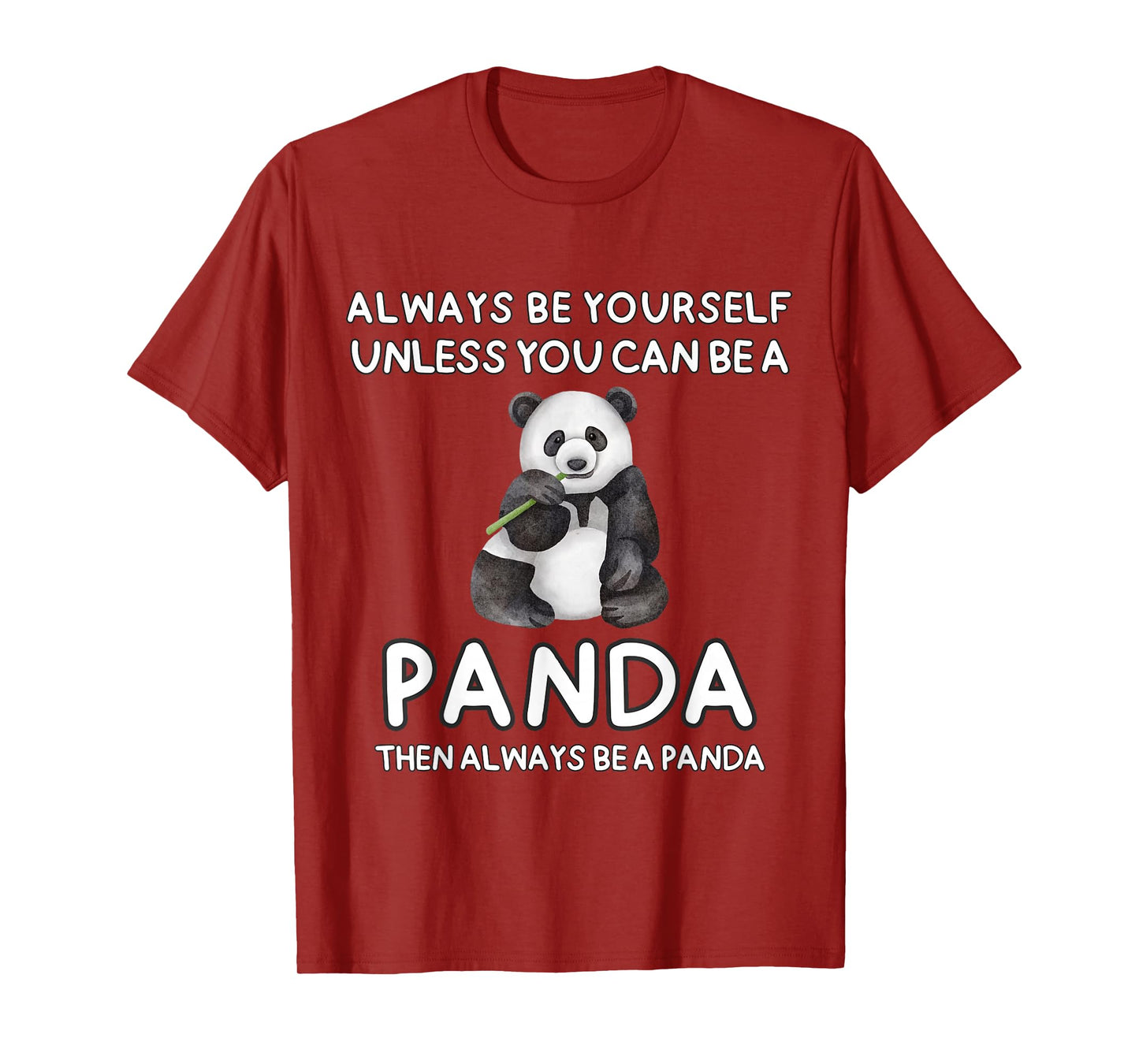 Always Be Yourself Unless You Can Be A Panda Cute Funny T-Shirt