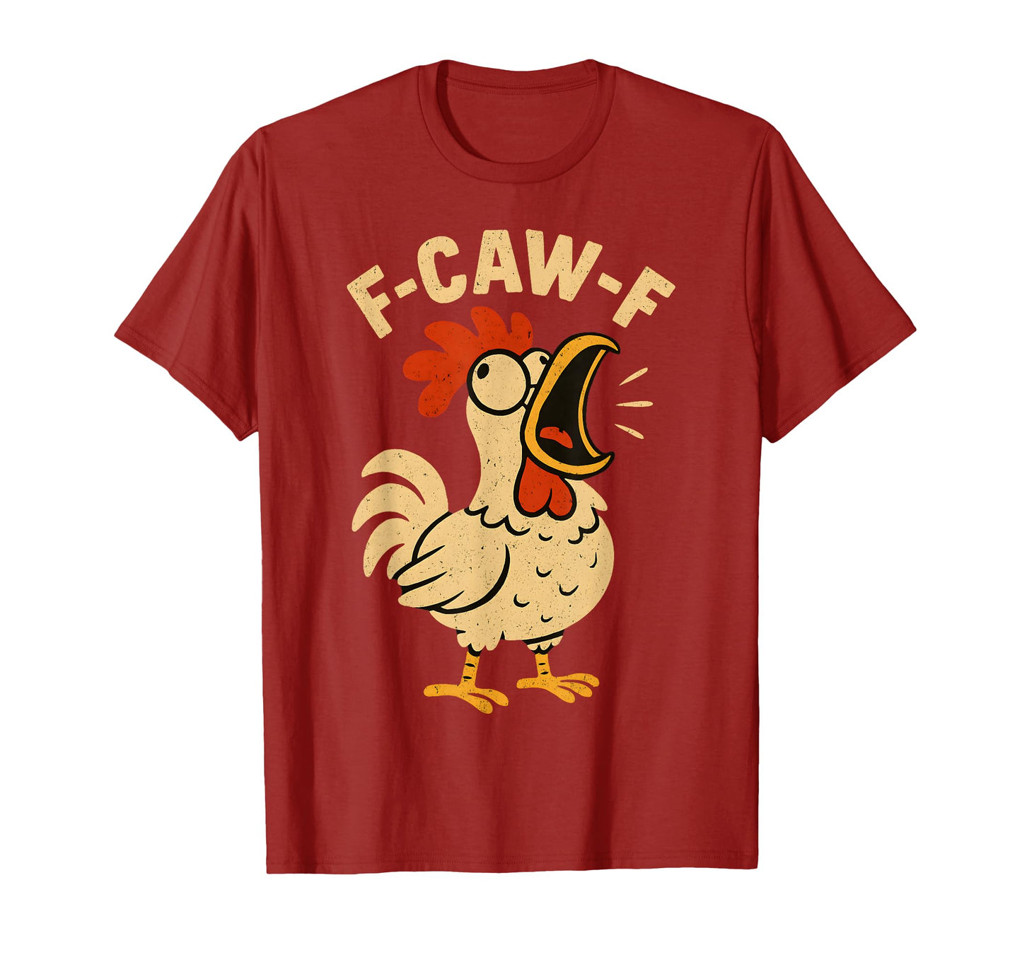F Caw F Funny Chicken Rooster Men Women FcawF T-Shirt
