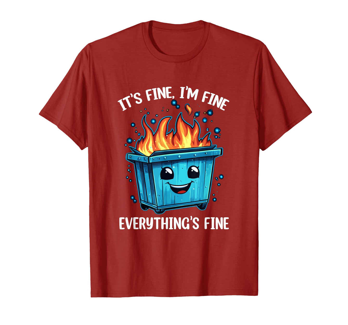 It's Fine I'm Fine Everything Is Fine Dumpster On Fire T-Shirt
