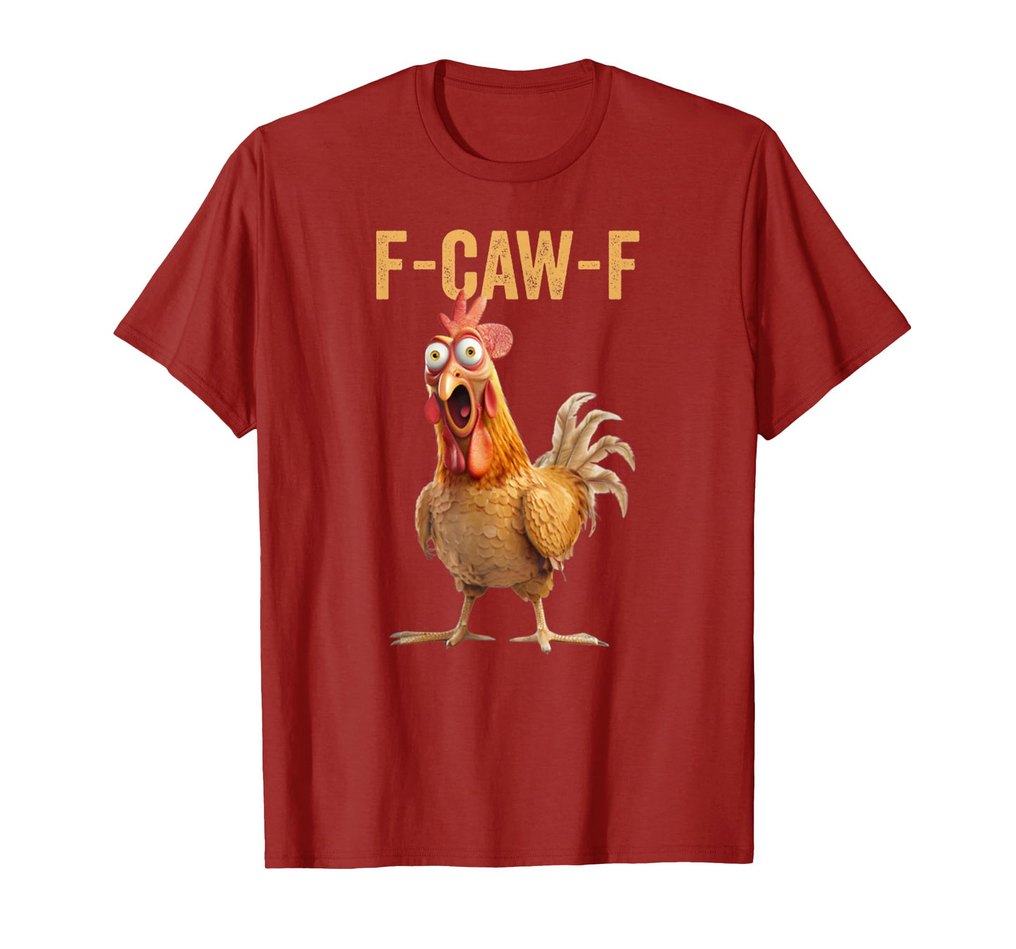 Funny Chicken Humor F-Caw-F Inappropriate Quote Rooster T-Shirt