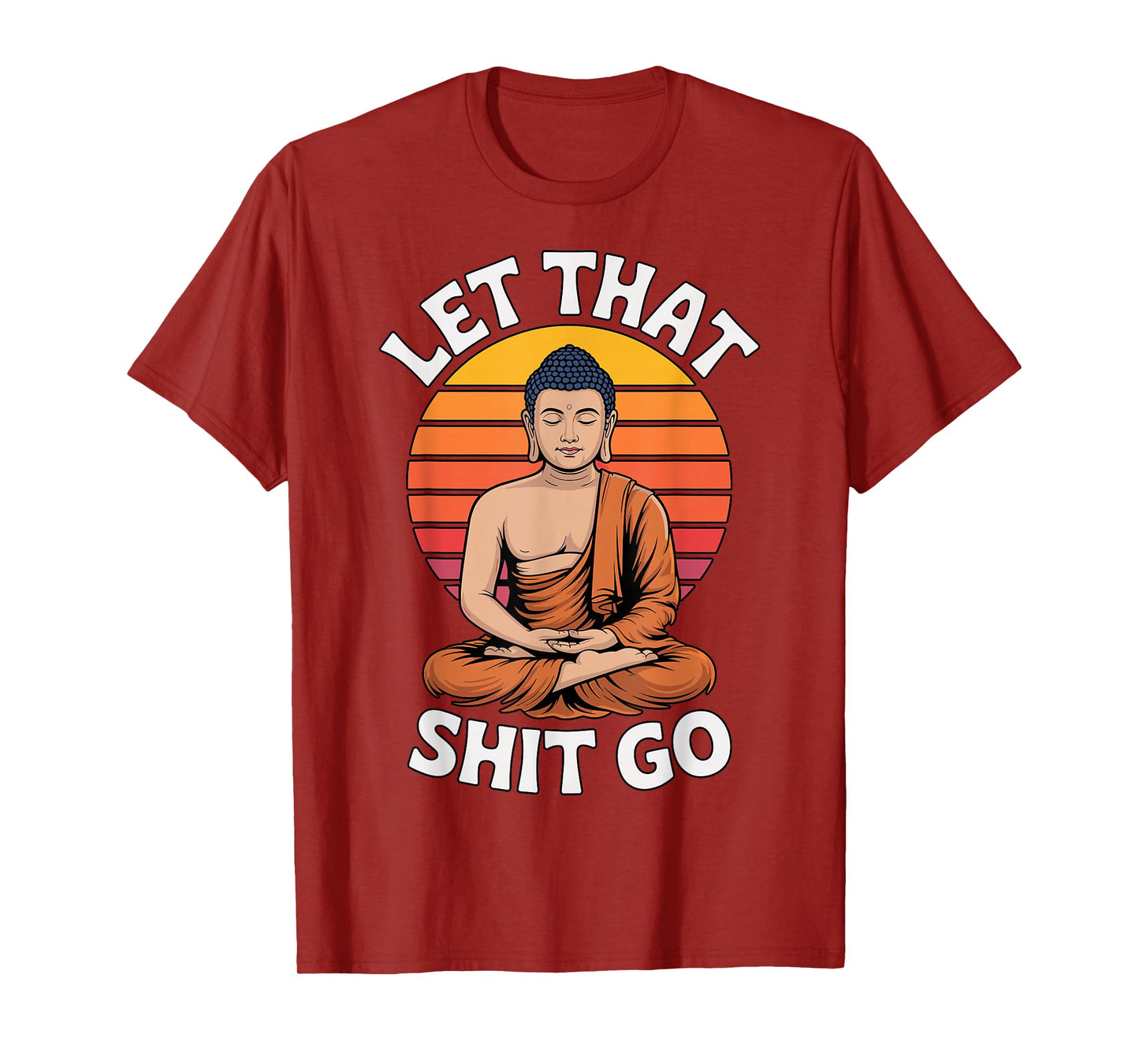 Let That Shit Go Buddha Yoga T-Shirt