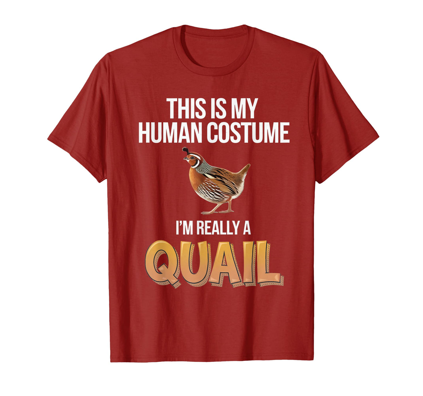Halloween This Is My Human Costume I'm Really A Quail T-Shirt