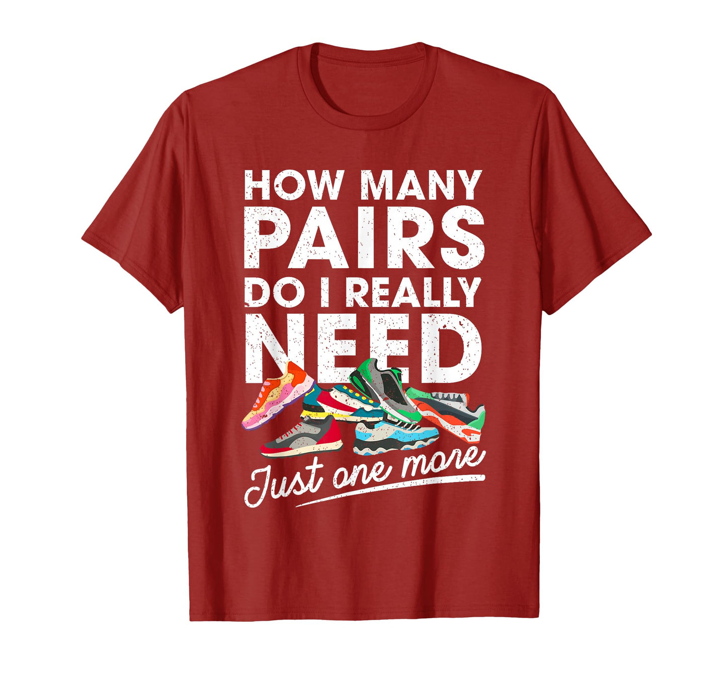 How Many Pairs Of Running Shoes Funny Runner Marathon Quote T-Shirt