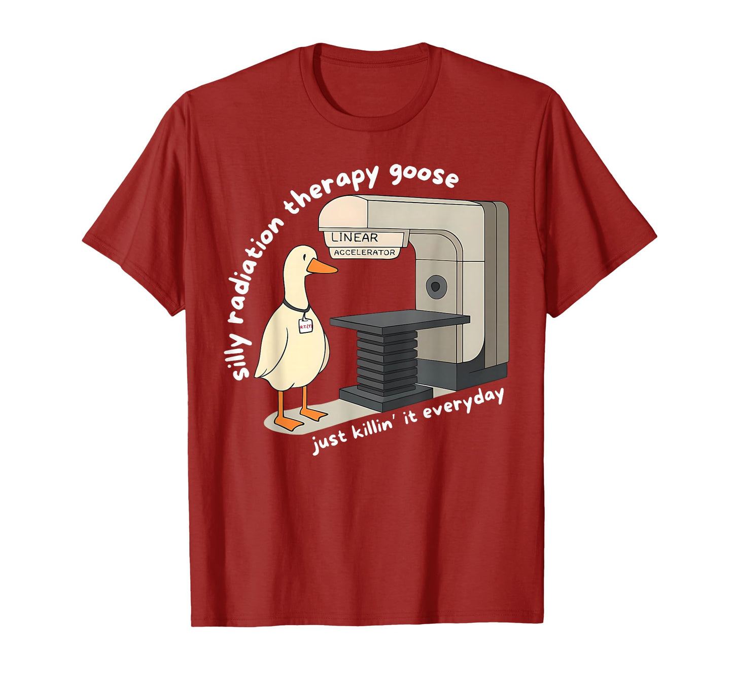 Funny Radiation Therapist Silly Goose Rad Therapy Oncology T-Shirt