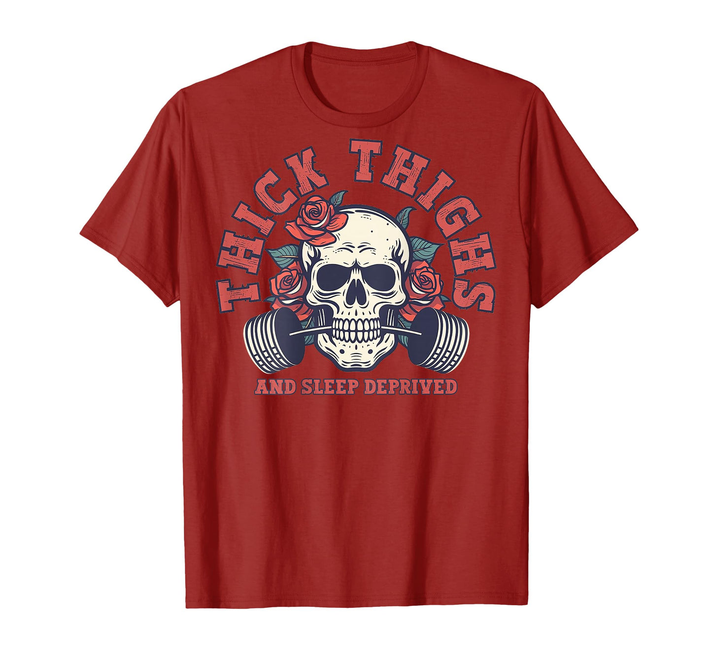 Thick Thighs And Sleep Deprived Funny Skull Gymer (on back) T-Shirt