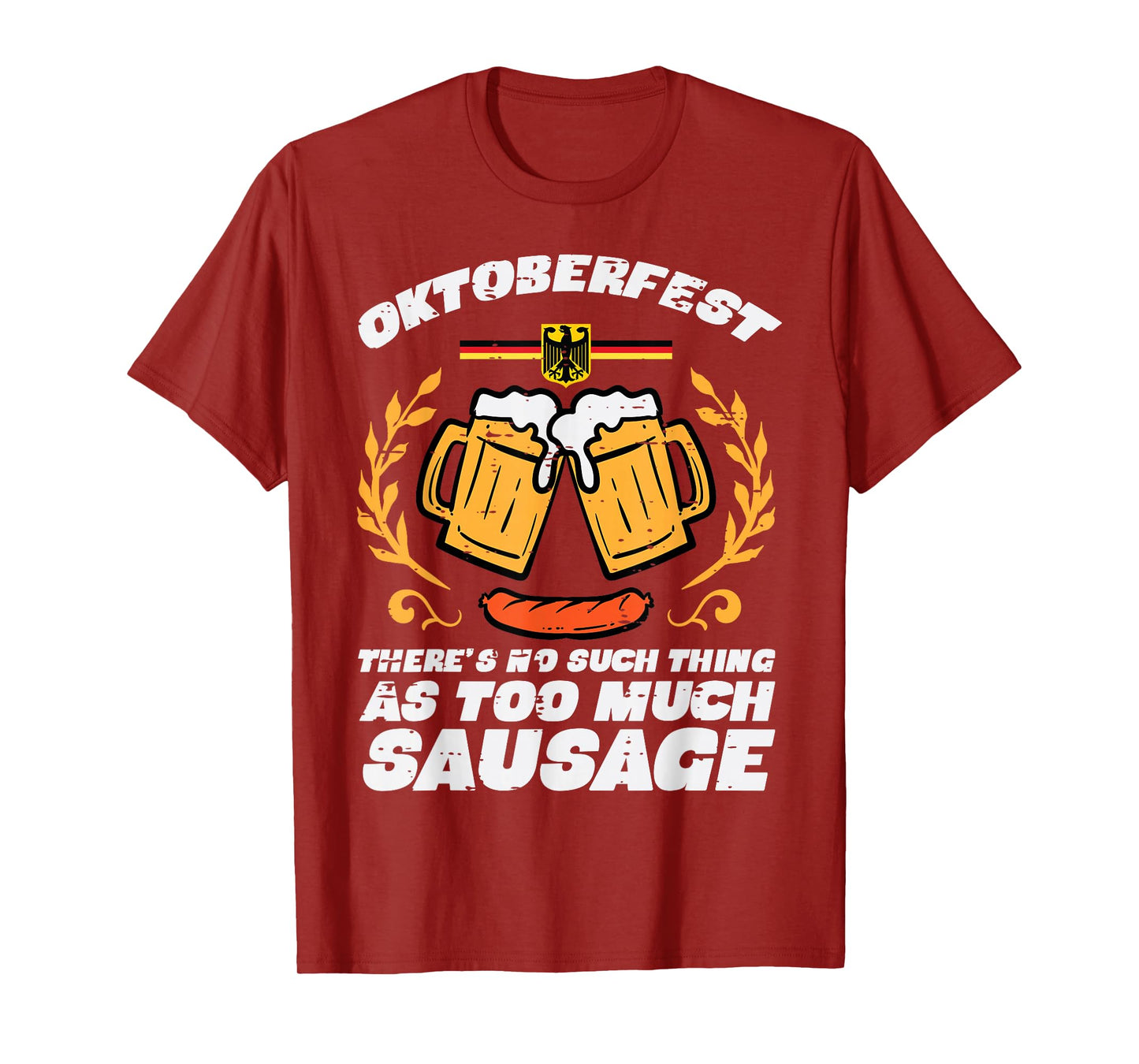 Oktoberfest No Such Too Much Sausage Funny German Men Women T-Shirt