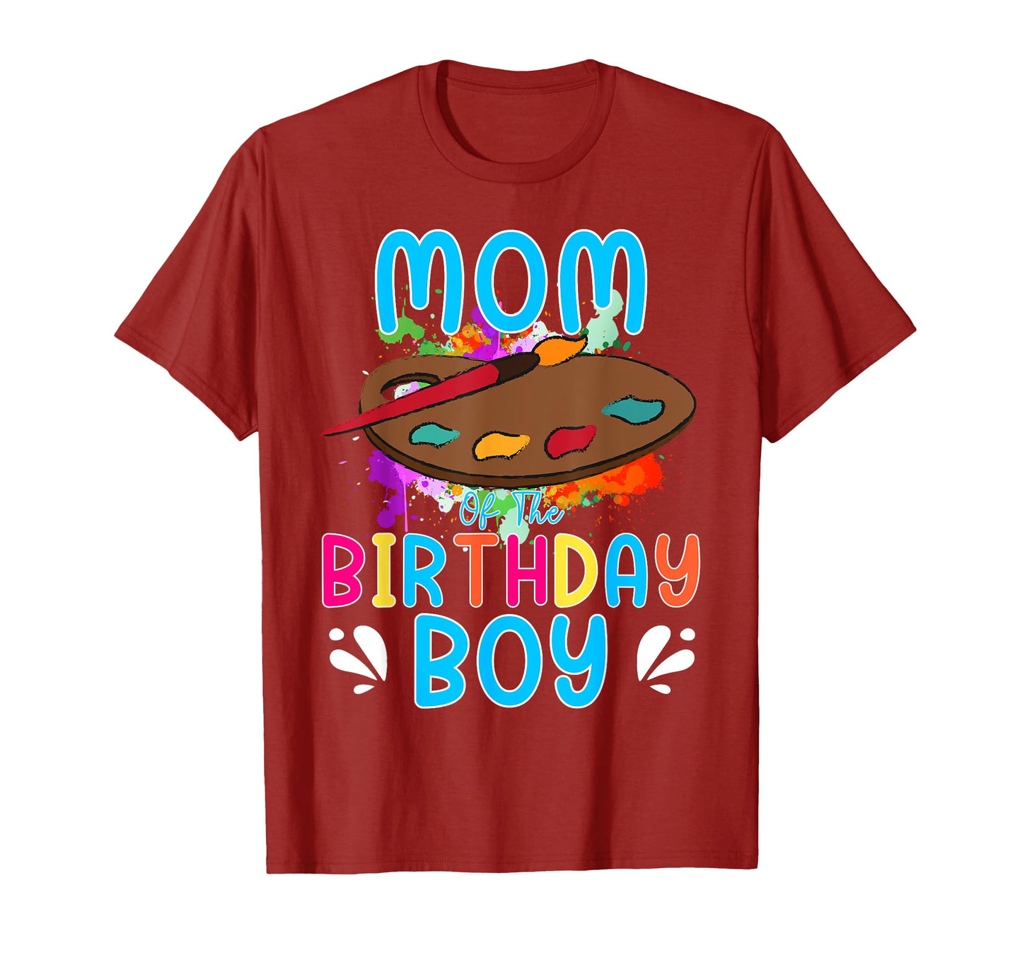 Mom of The Birthday Boy Kids Painting Art Paint Family Tee T-Shirt