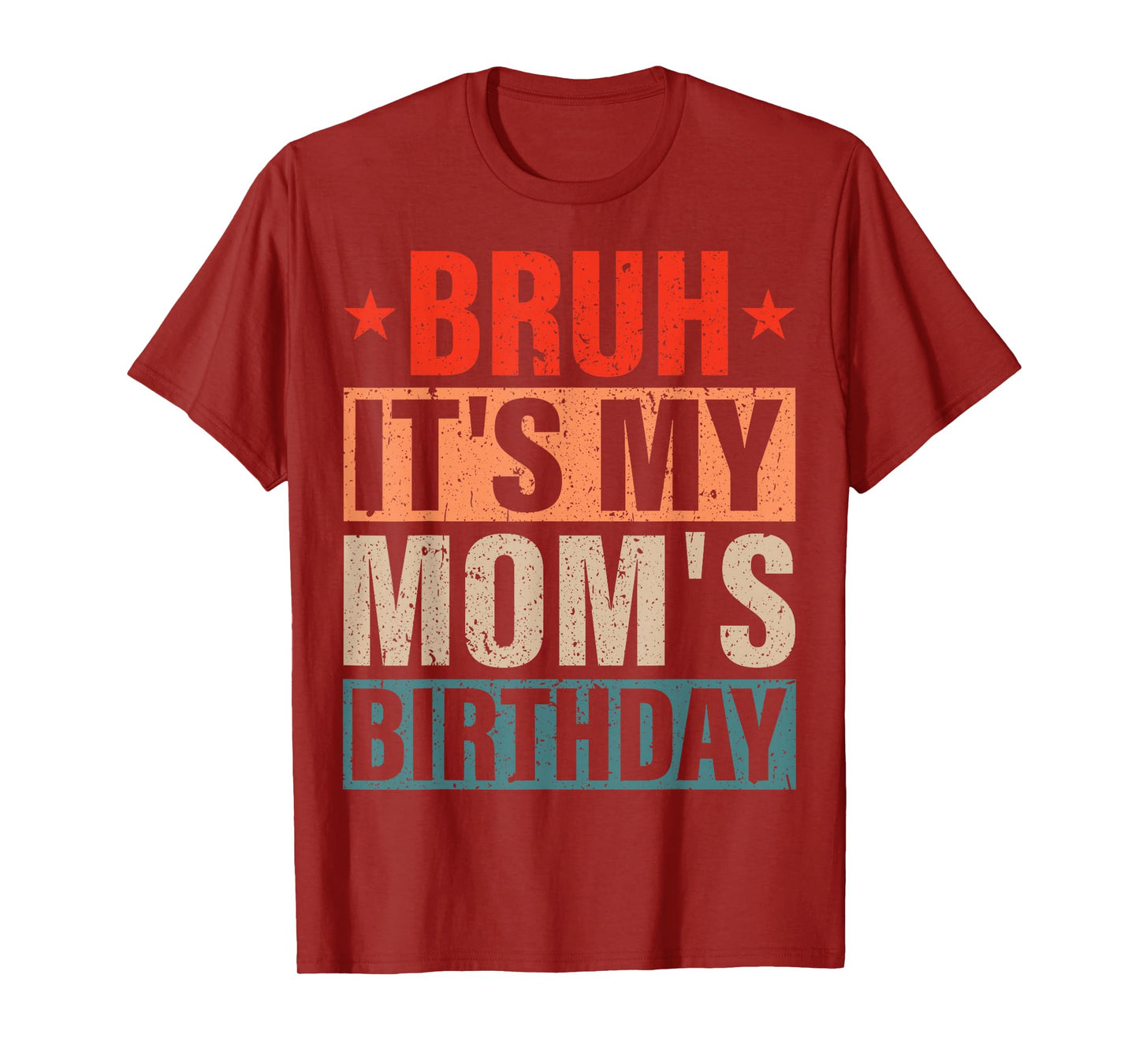 Bruh It's My Mom's Birthday Vintage Birthday Mom T-Shirt