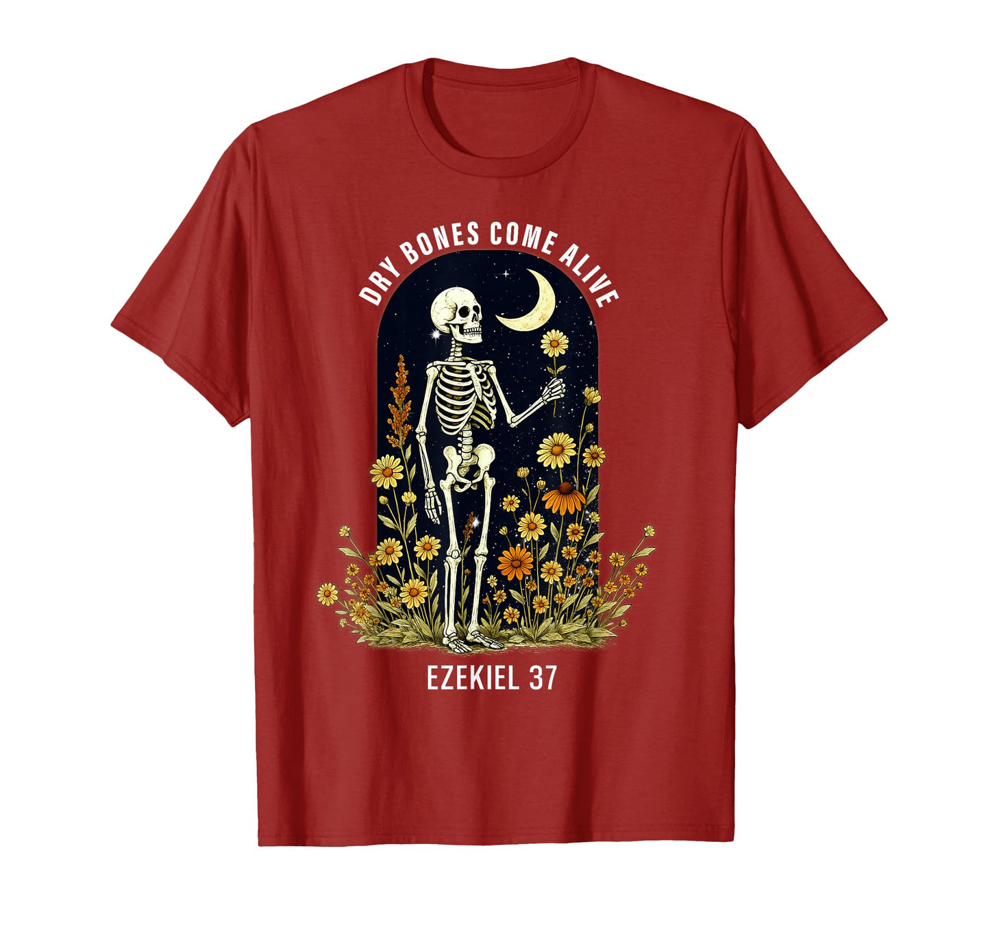 Dry Bones Come Alive Funny Skeleton Floral Christian Faith T-Shirt