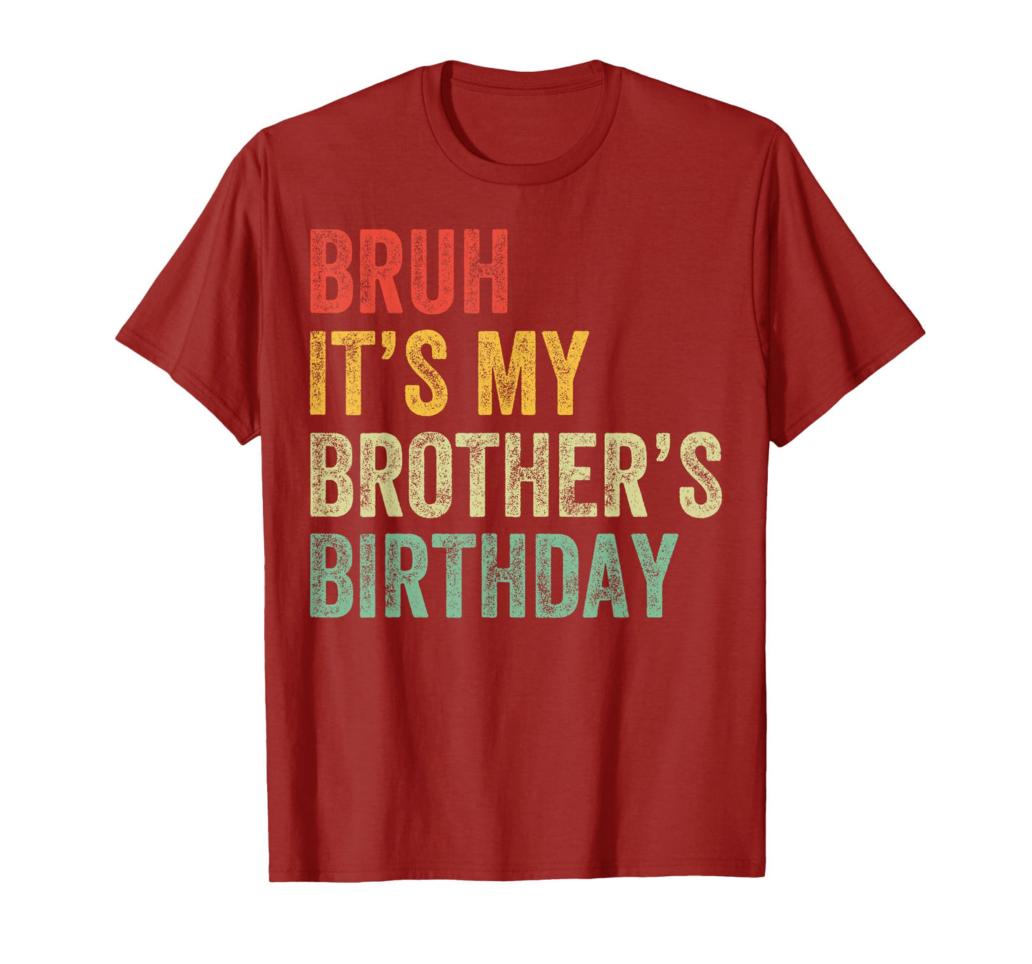 Bruh It's My Brother's Birthday Funny Bday Sister T-Shirt