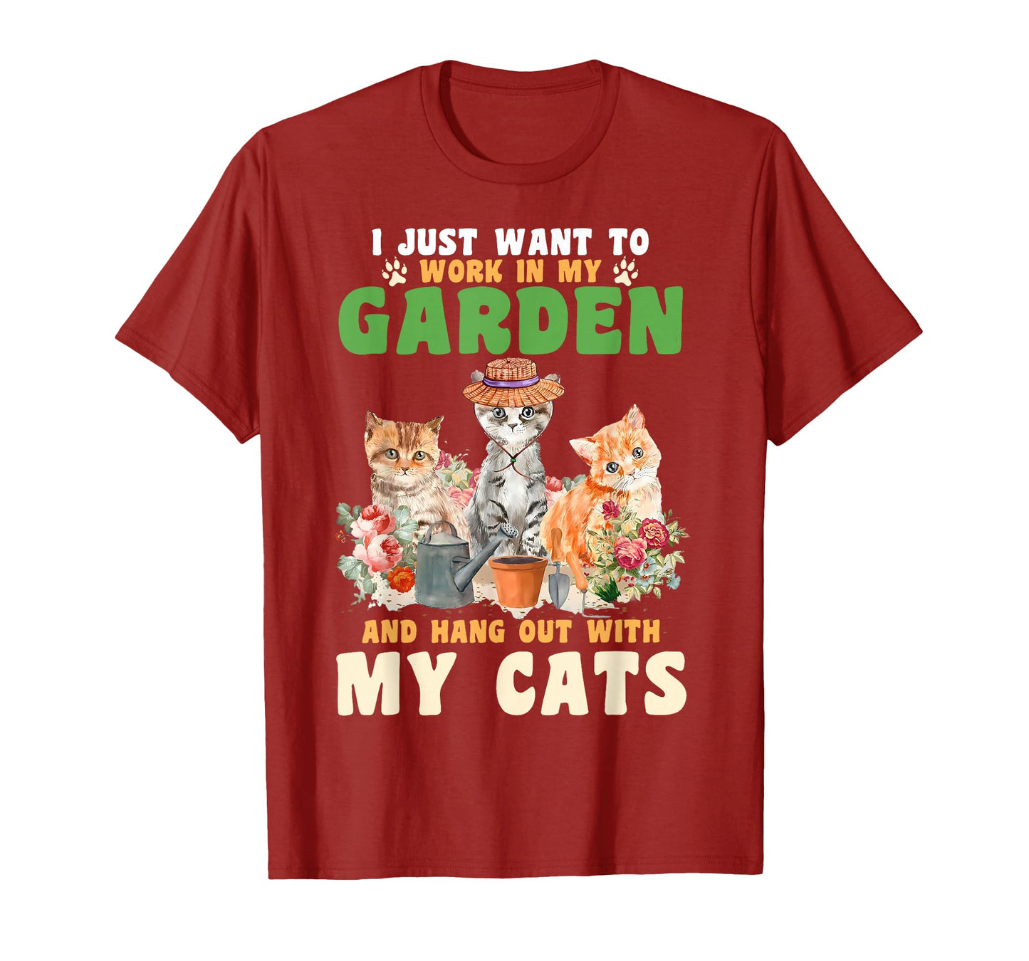 I Just Want To Work In My Garden And Hang Out With My Cats T-Shirt