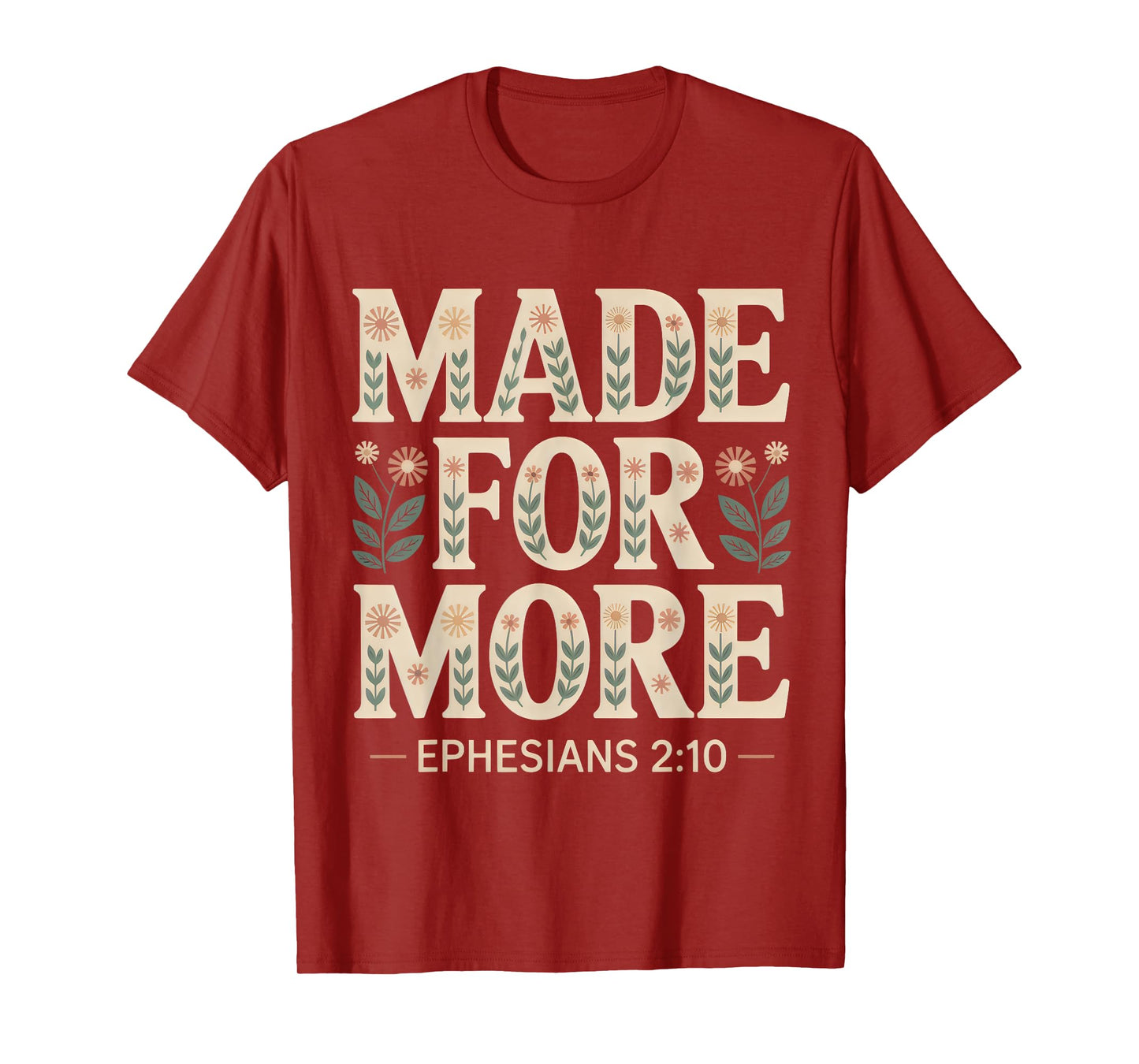 Made for More Ephesians 2:10 Bible Verse T-Shirt